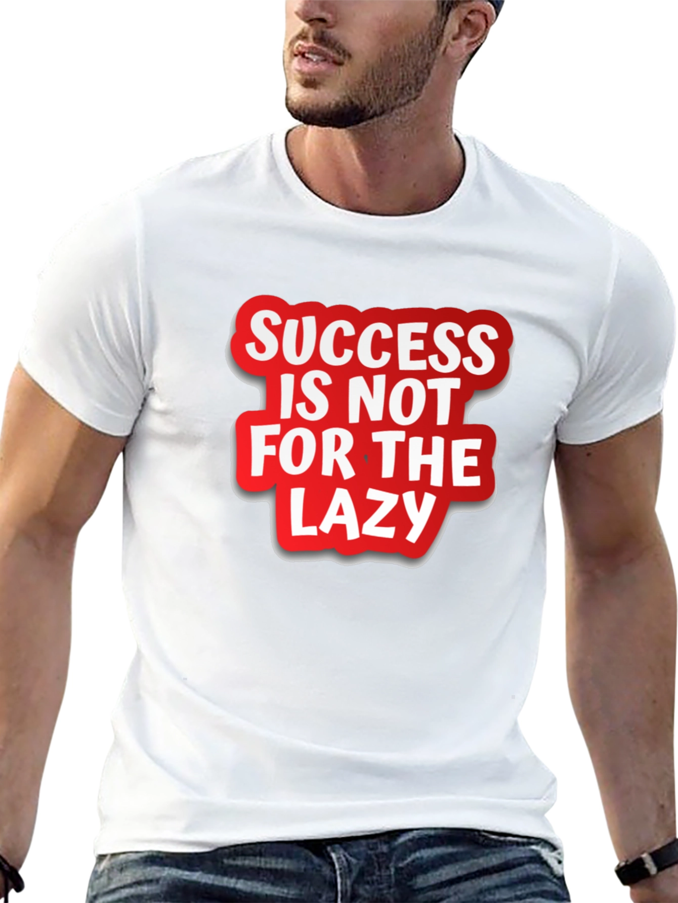 Success Is Not For The Lazy Graphic T-Shirt