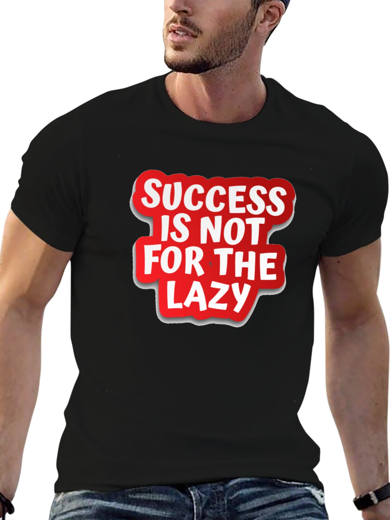 Success Is Not For The Lazy Graphic T-Shirt