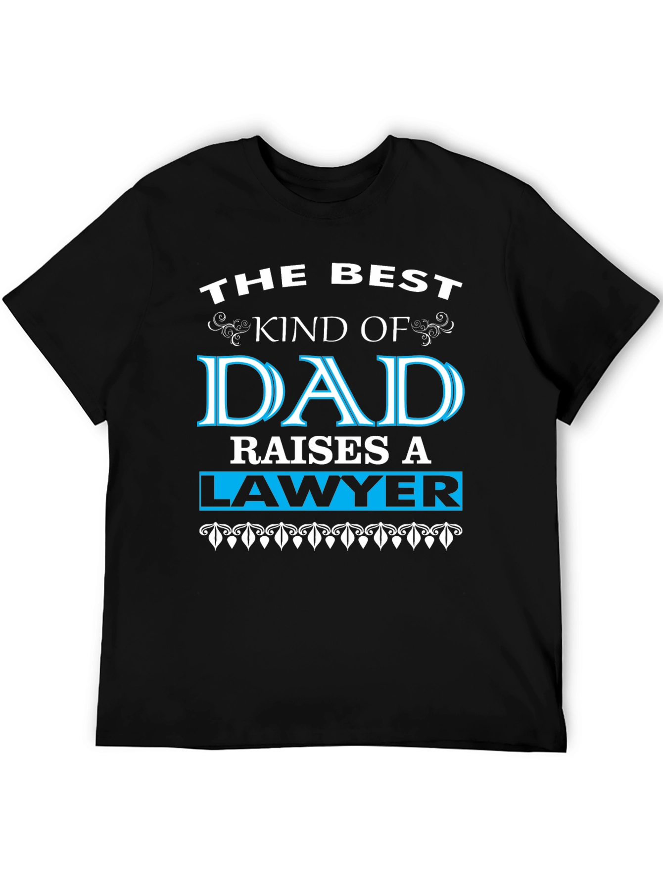 Best Kind of Dad Raises a Lawyer Graphic Tee