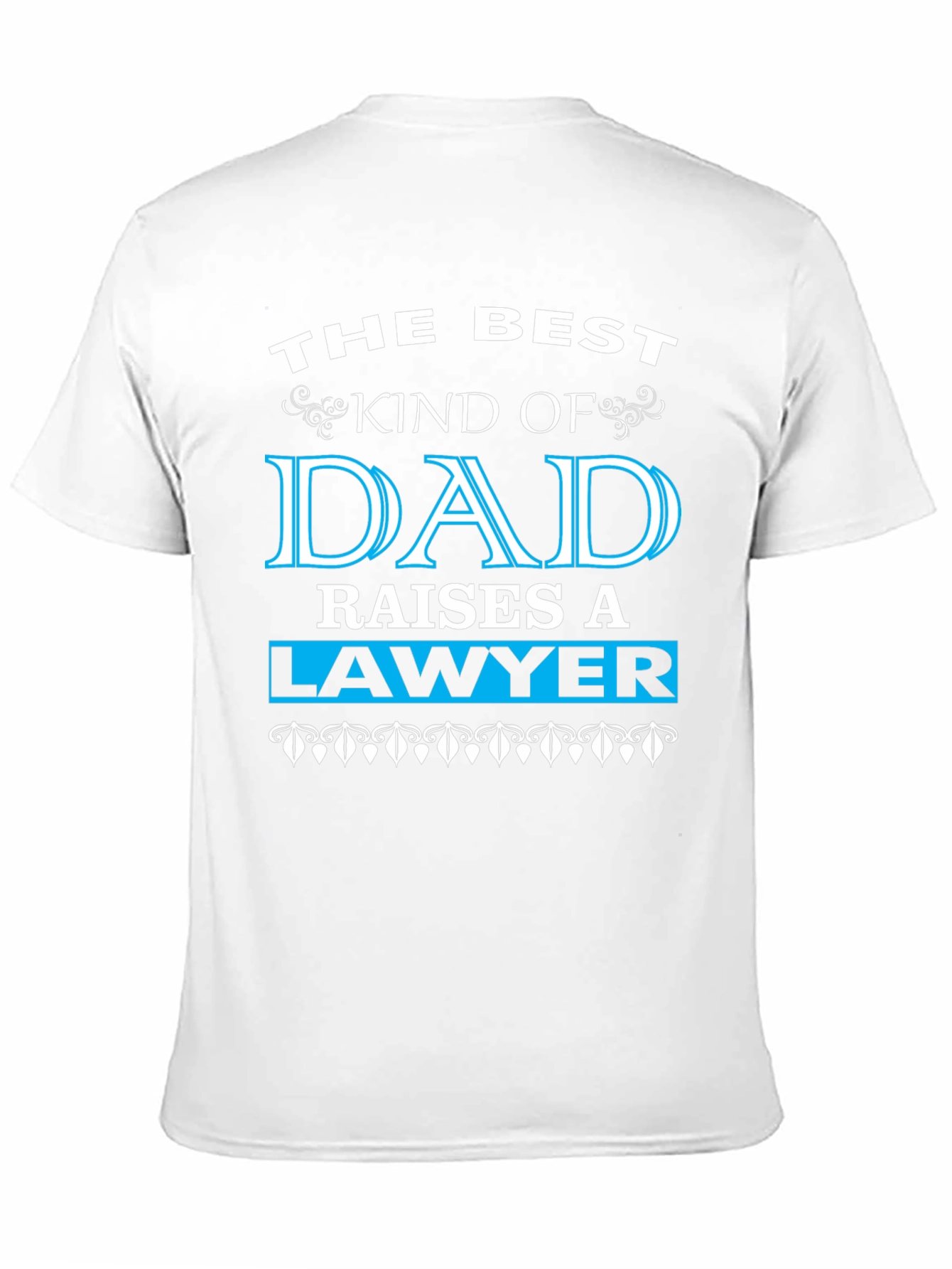 Best Kind of Dad Raises a Lawyer Graphic Tee
