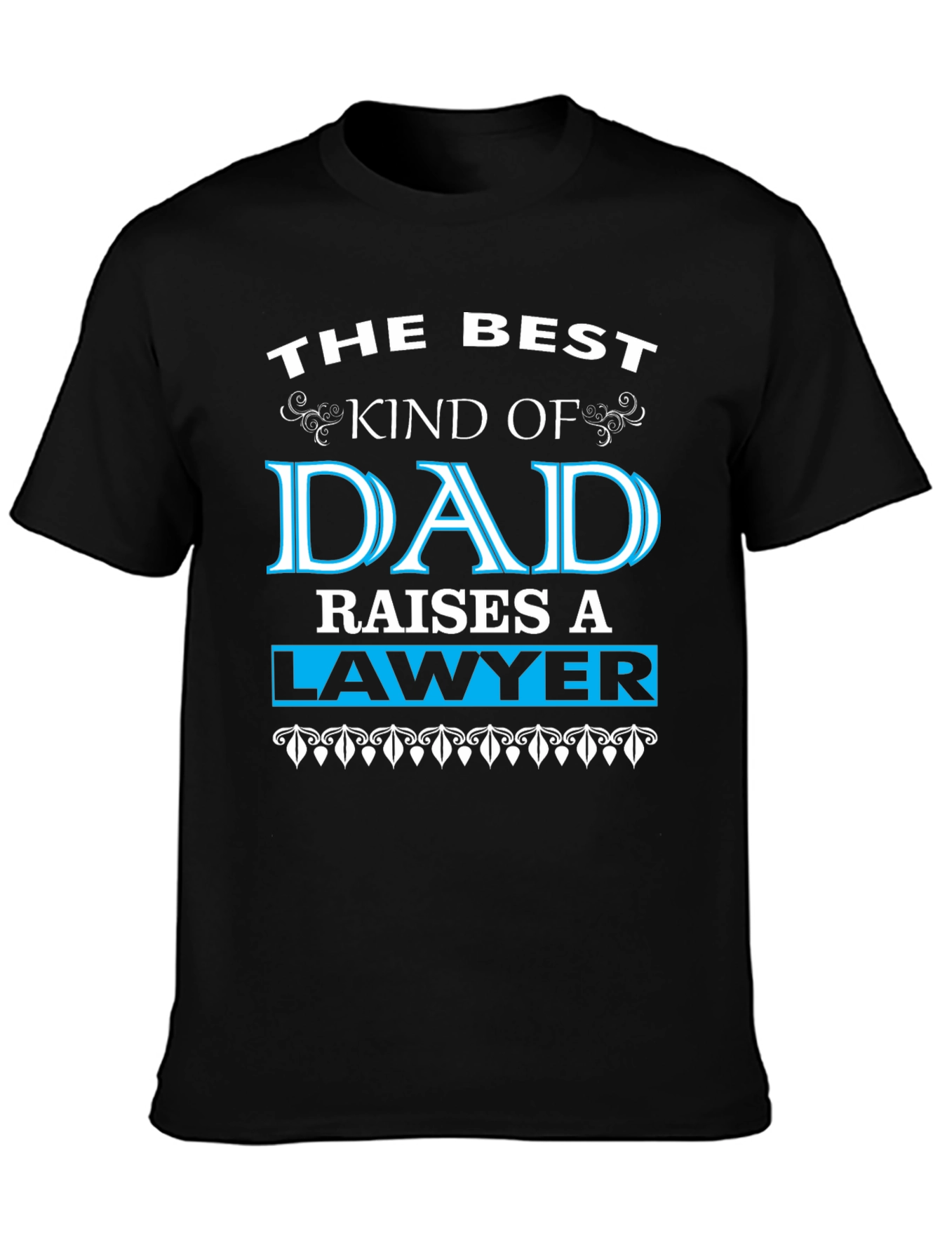 Best Kind of Dad Raises a Lawyer Graphic Tee