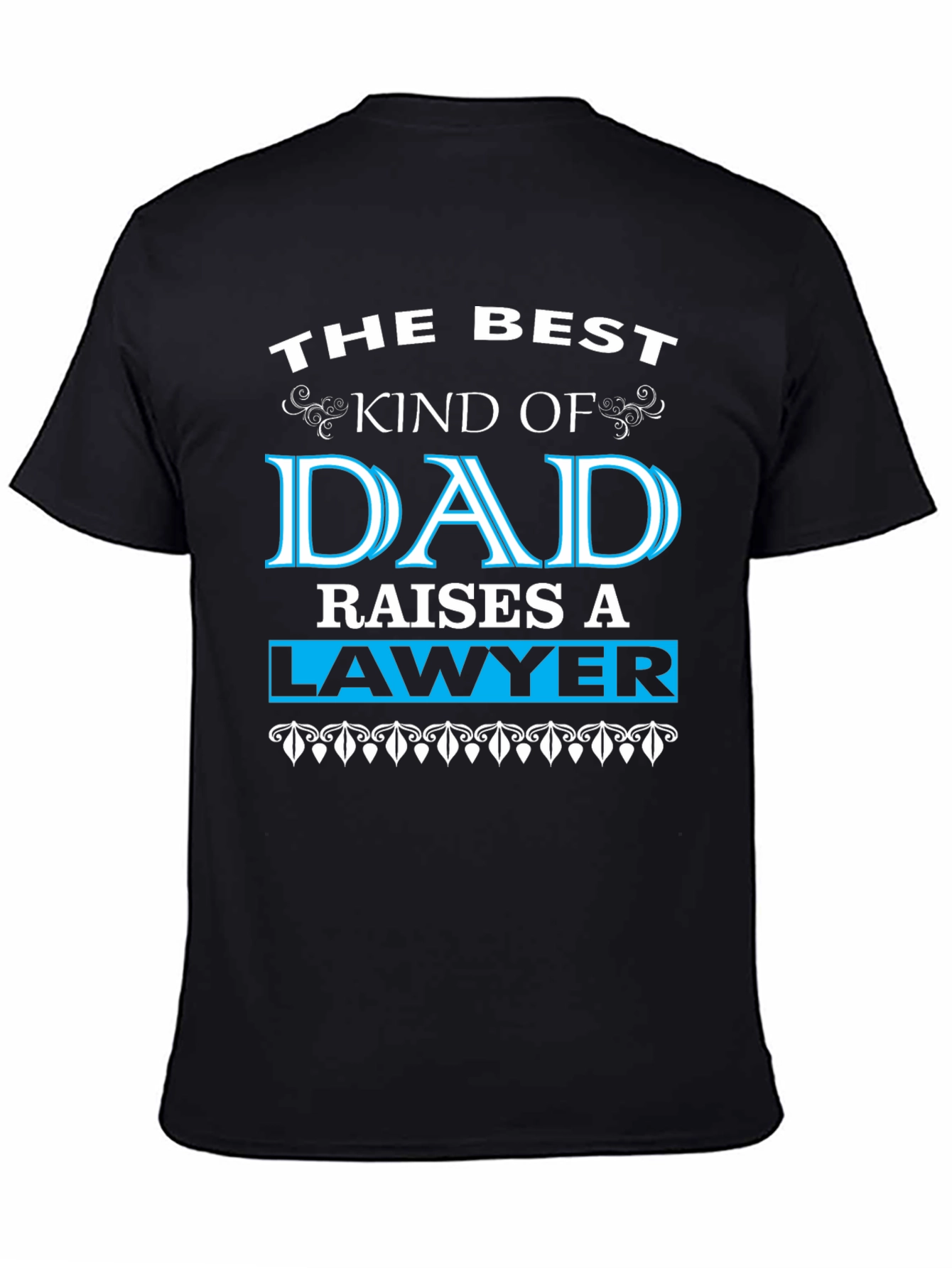 Best Kind of Dad Raises a Lawyer Graphic Tee