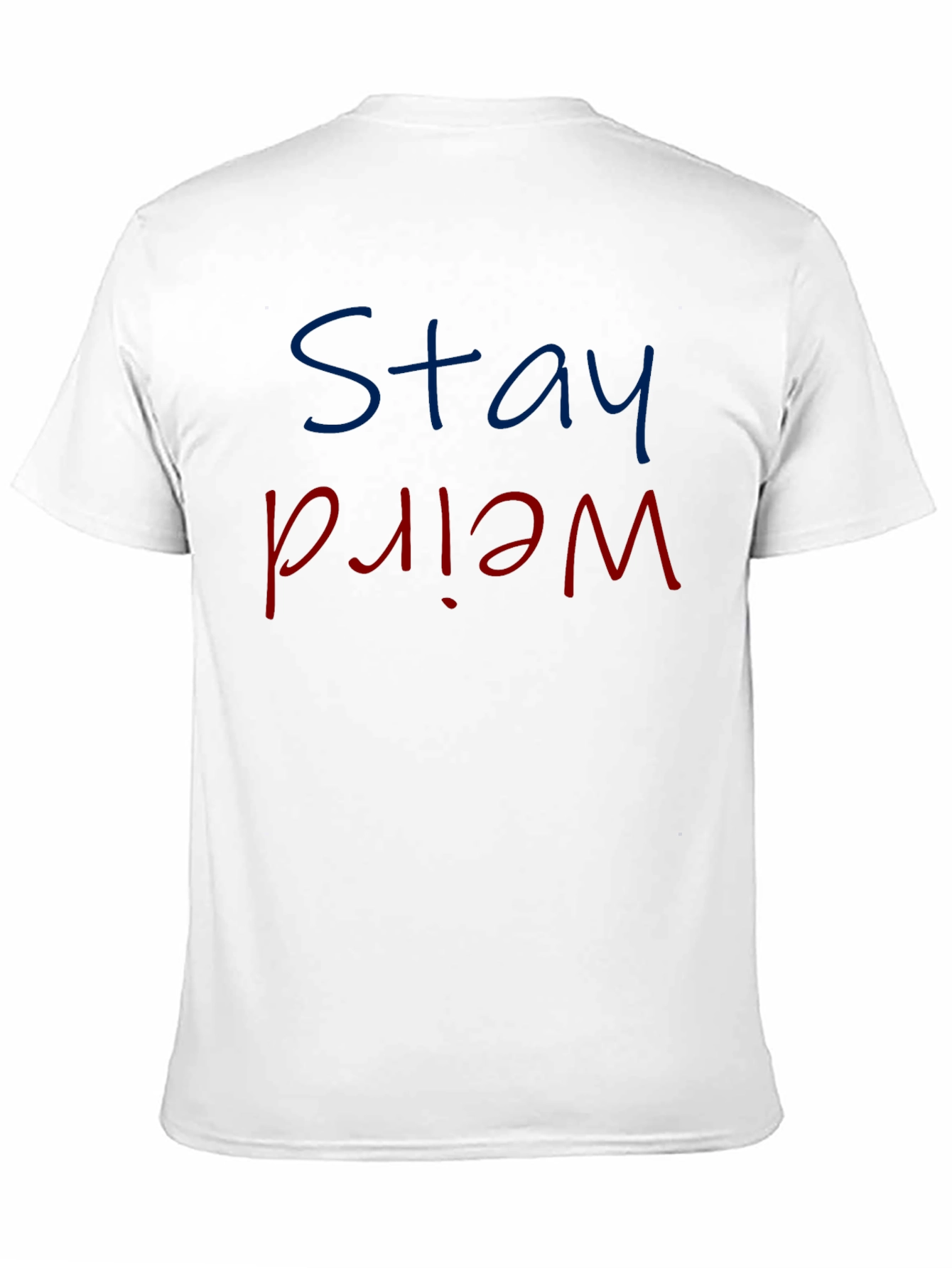 Stay Weird Graphic Tee - Cool Slogan T-Shirt