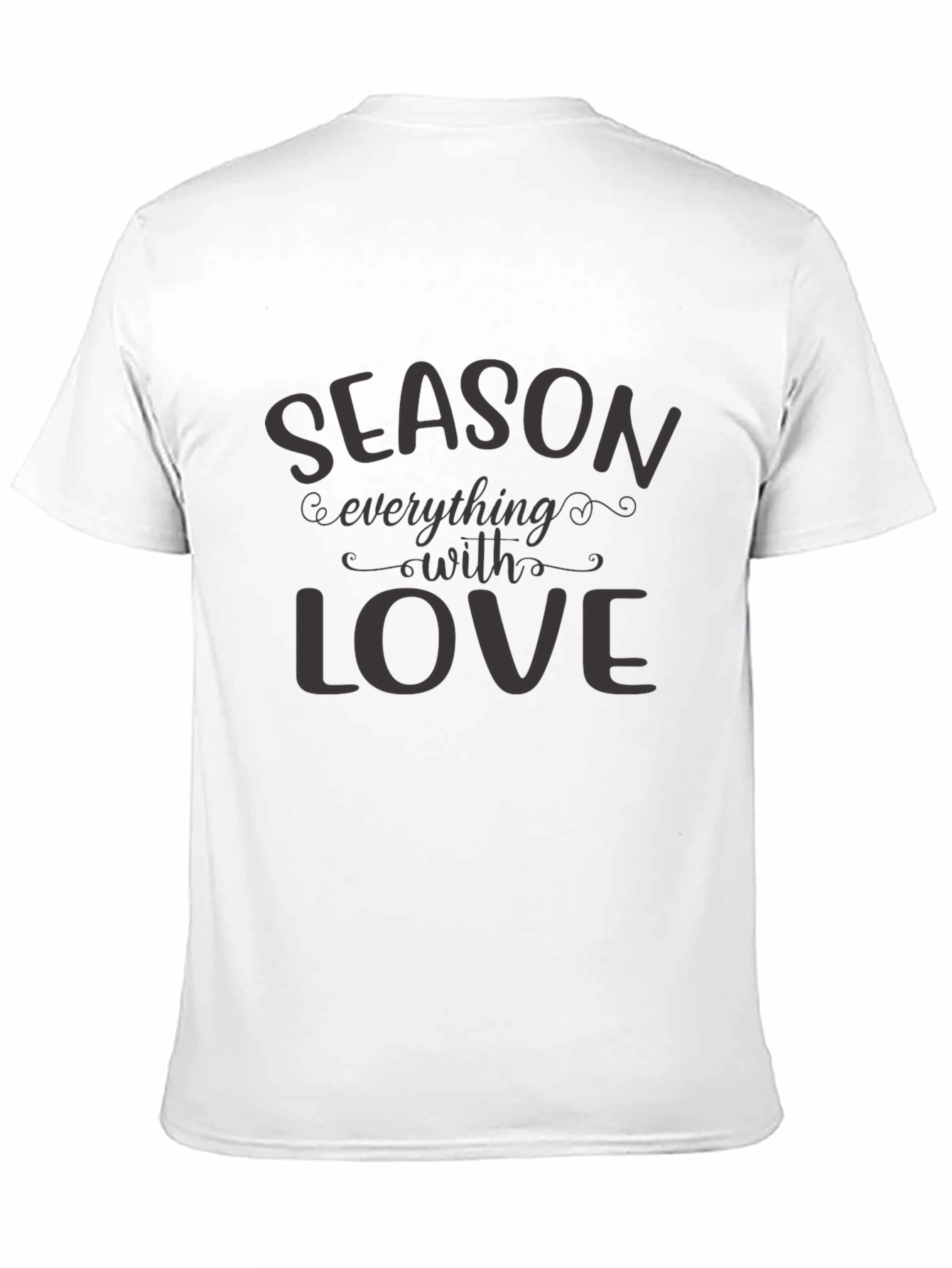 Season Everything with Love T-Shirt