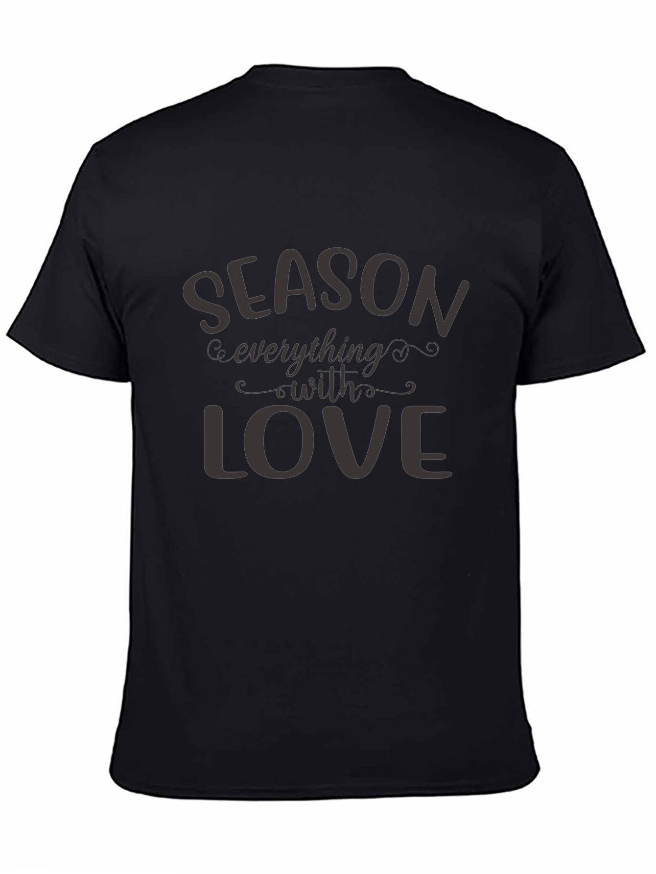 Season Everything with Love T-Shirt