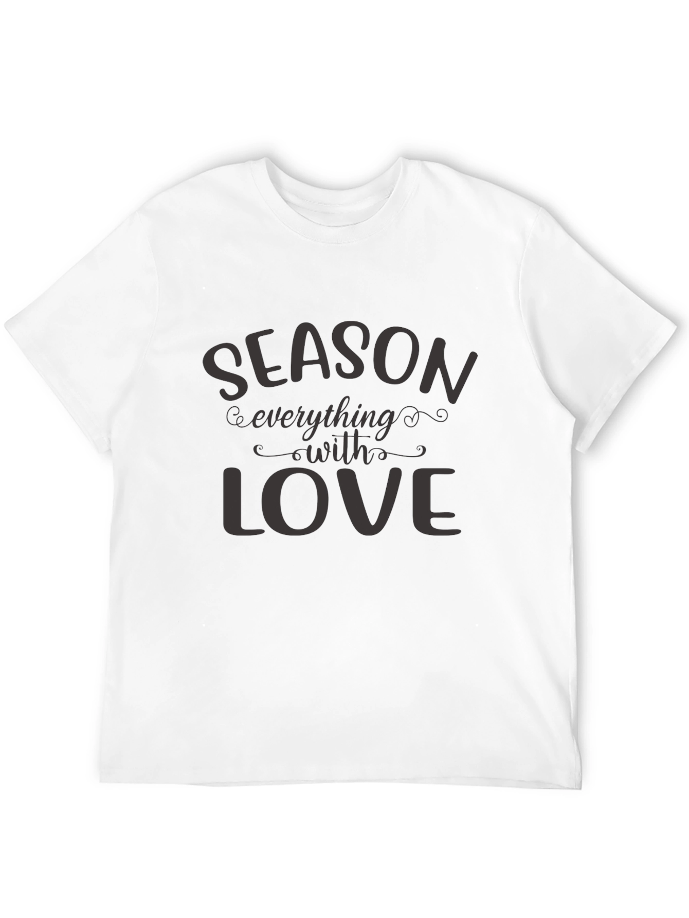 Season Everything with Love T-Shirt