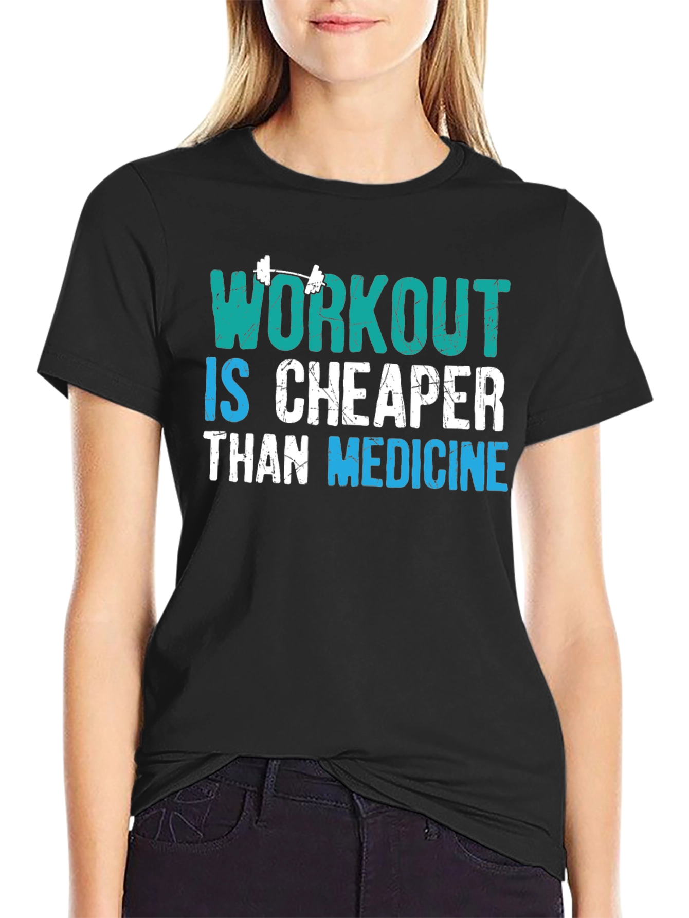 Workout is Cheaper Than Medicine Graphic Tee