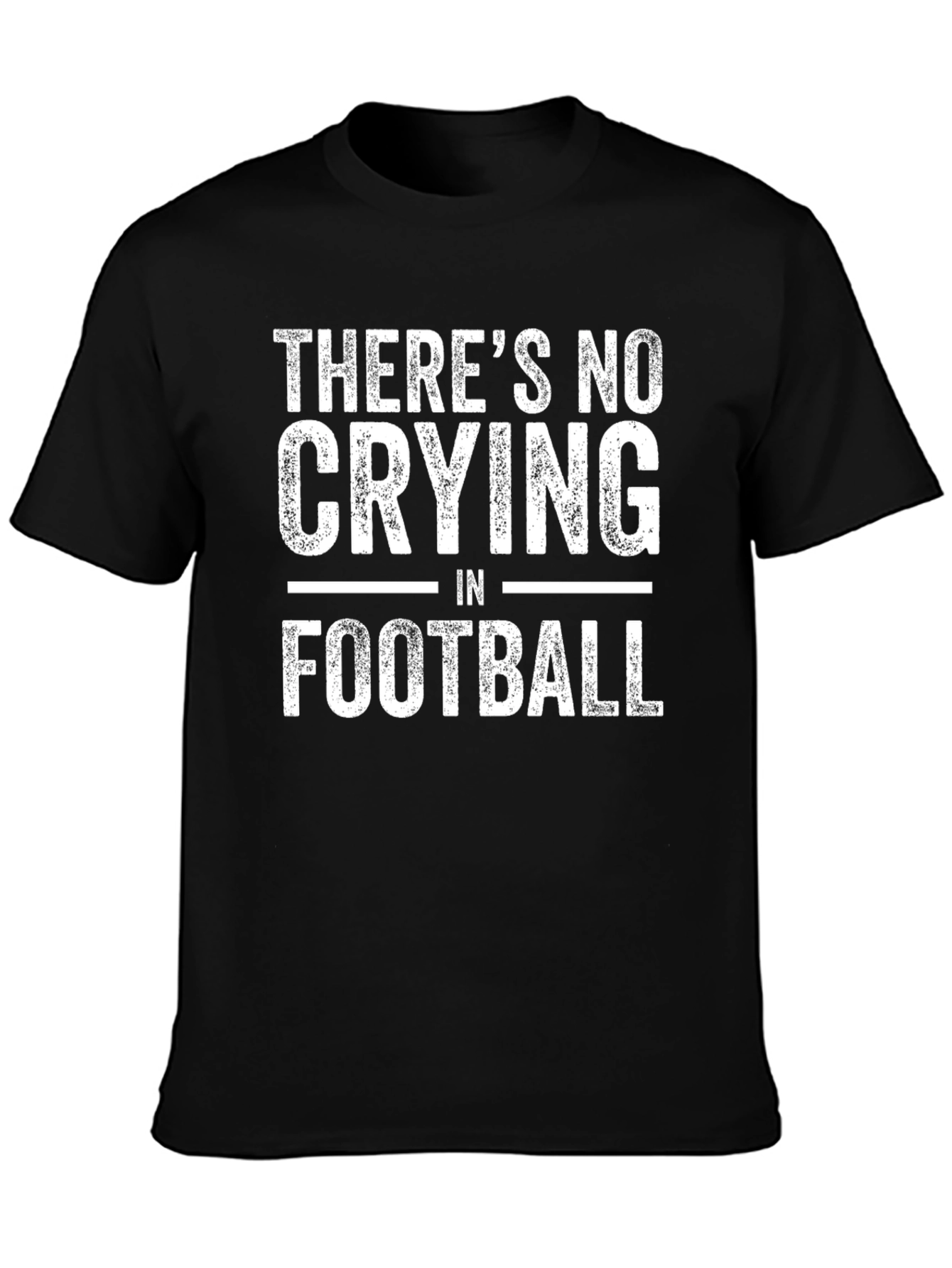 Theres No Crying in Football T-Shirt