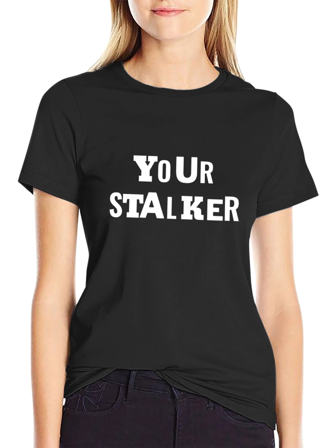 Your Stalker Funny Graphic T-Shirt