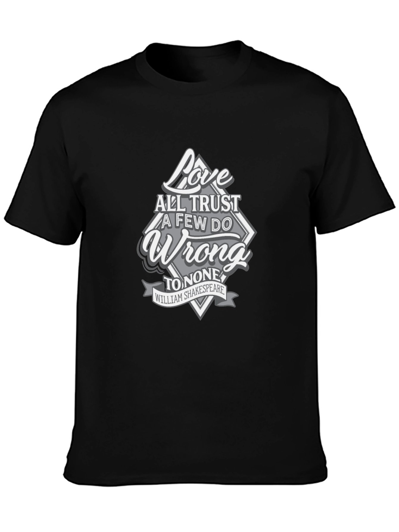 Shakespeare Love All Trust Few Mens Graphic T-Shirt