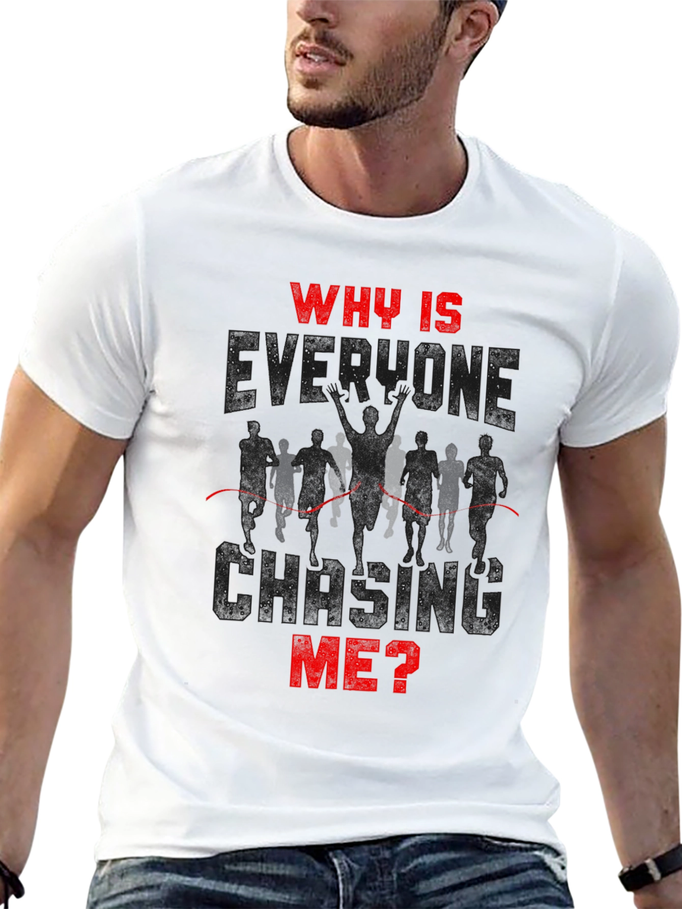 Why Is Everyone Chasing Me? Runner T-Shirt