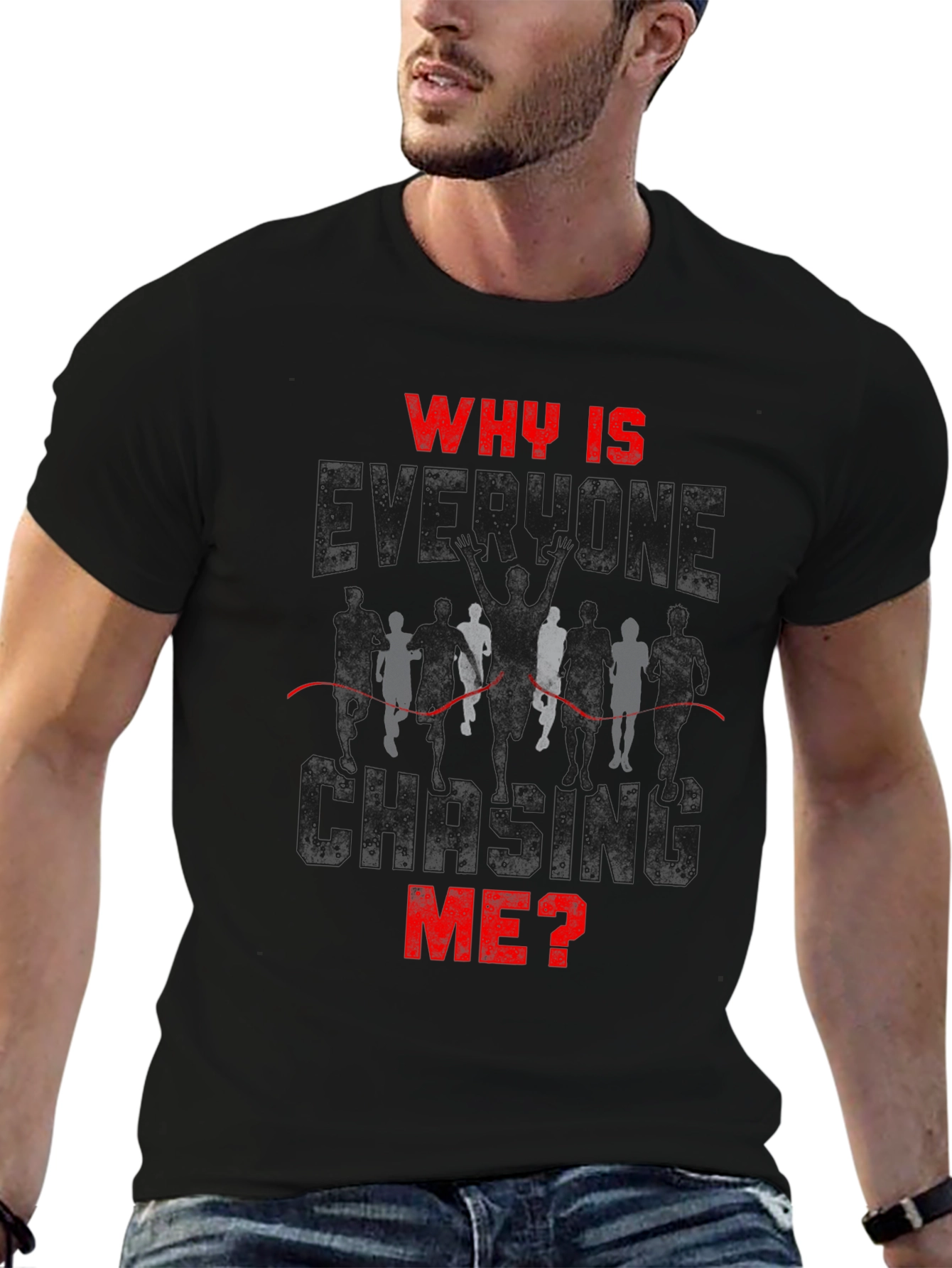 Why Is Everyone Chasing Me? Runner T-Shirt
