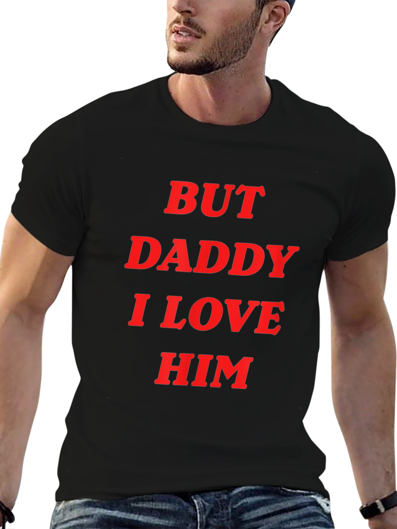 But Daddy I Love Him Graphic Tee - Black