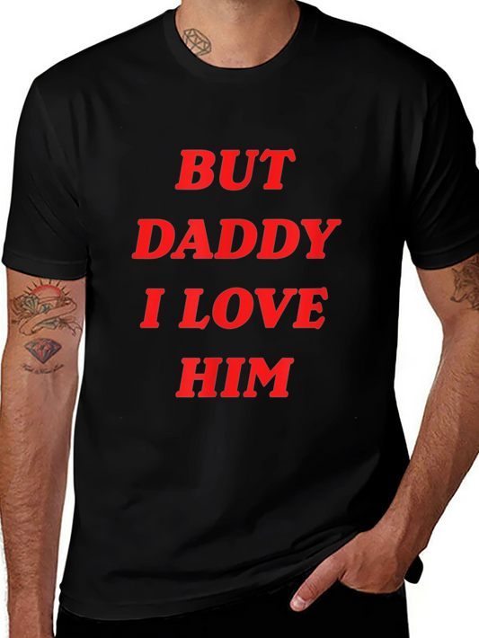 But Daddy I Love Him Graphic Tee - Black