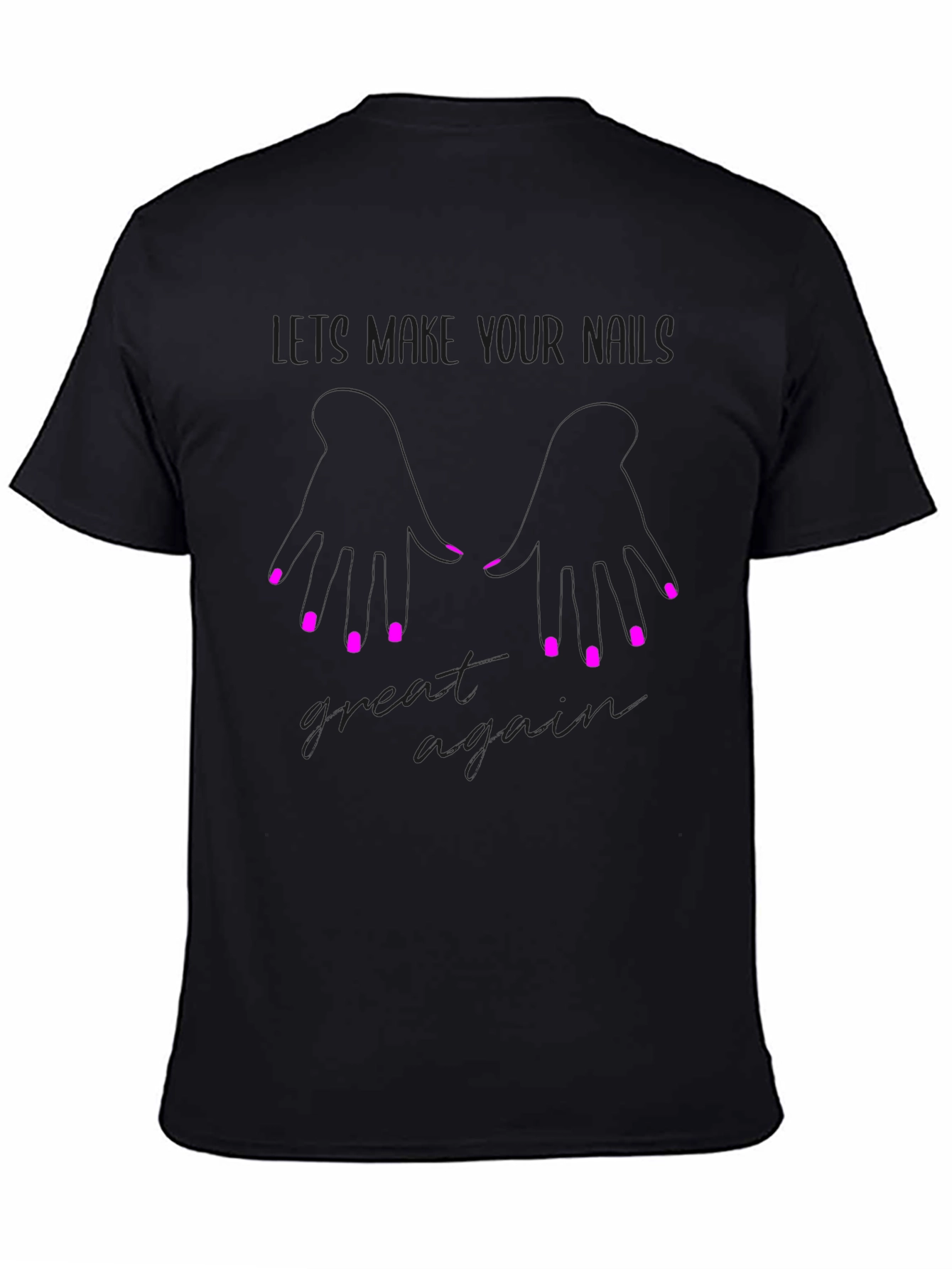 Stylish Lets Make Your Nails Great Again Graphic Tee