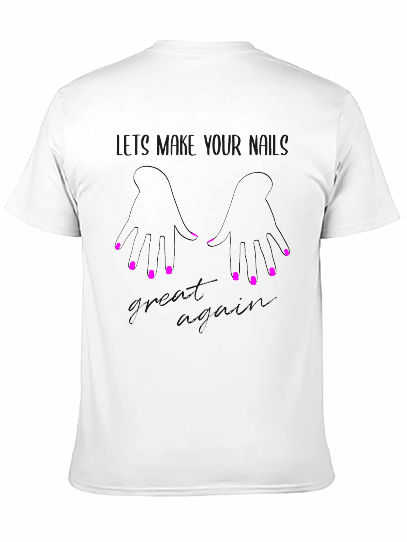 Stylish Lets Make Your Nails Great Again Graphic Tee