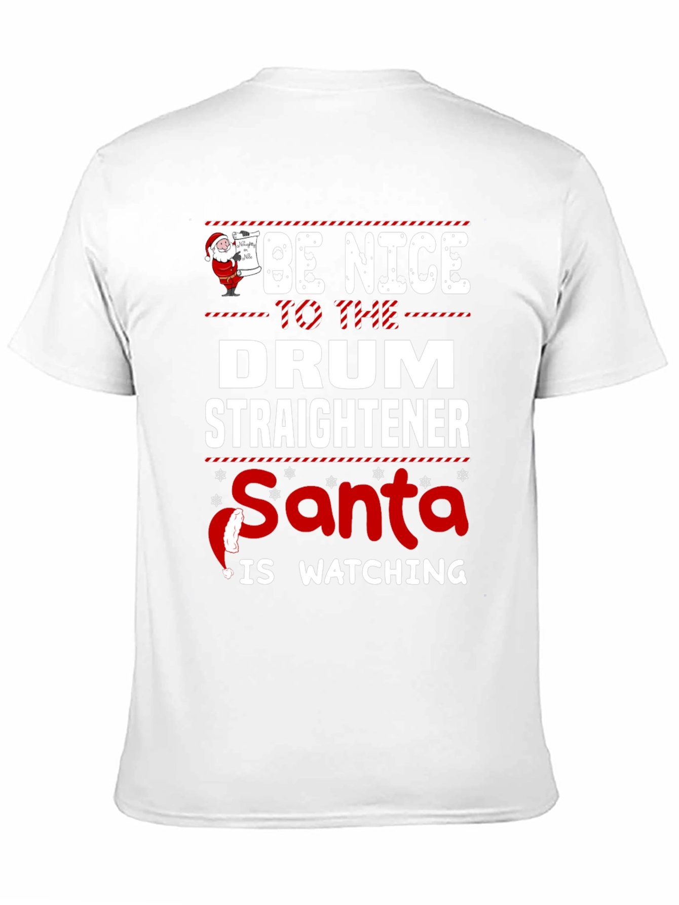 Be Nice to The Drum Straightener Santa T-Shirt