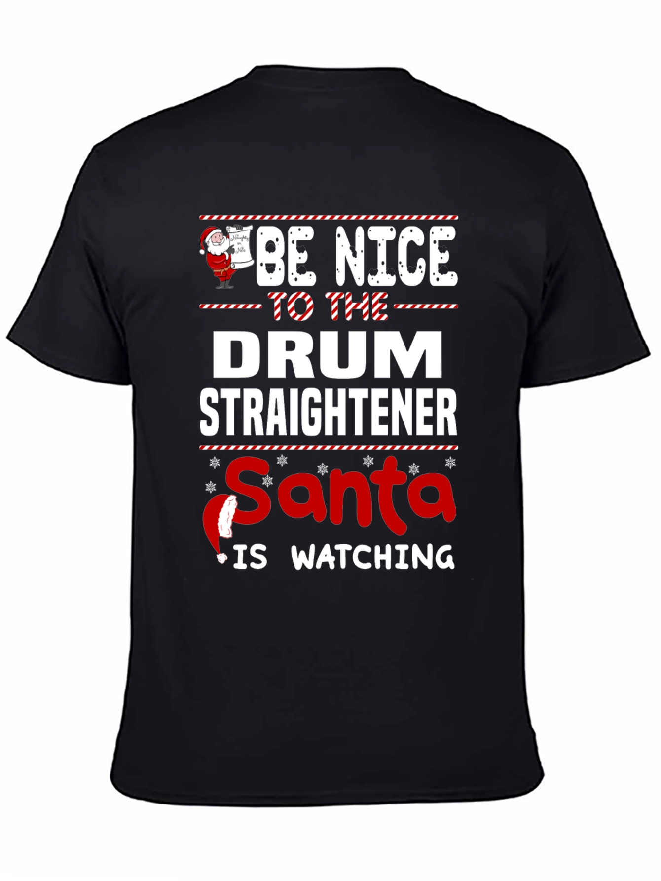 Be Nice to The Drum Straightener Santa T-Shirt