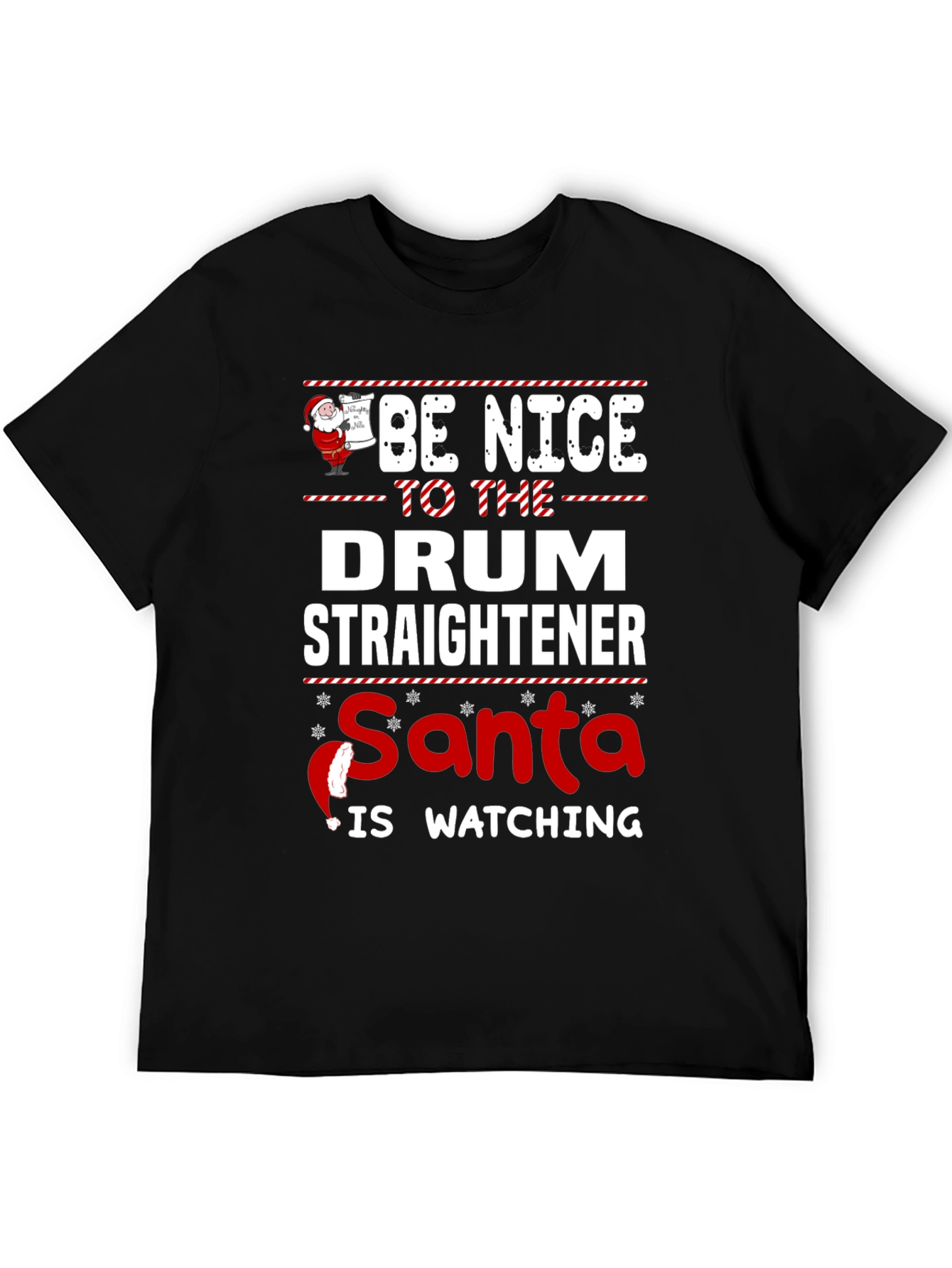 Be Nice to The Drum Straightener Santa T-Shirt