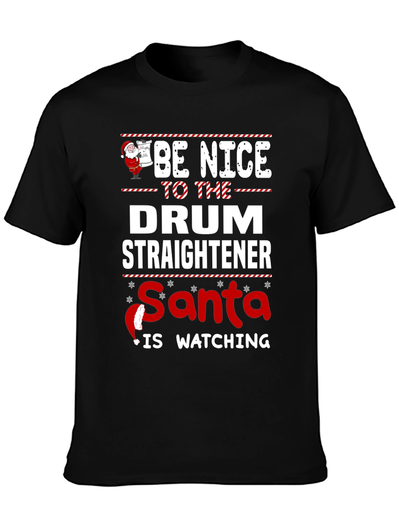 Be Nice to The Drum Straightener Santa T-Shirt