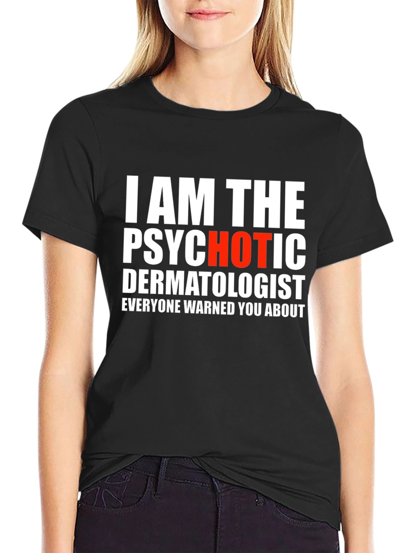 Psychotic Dermatologist Novelty Graphic Tee