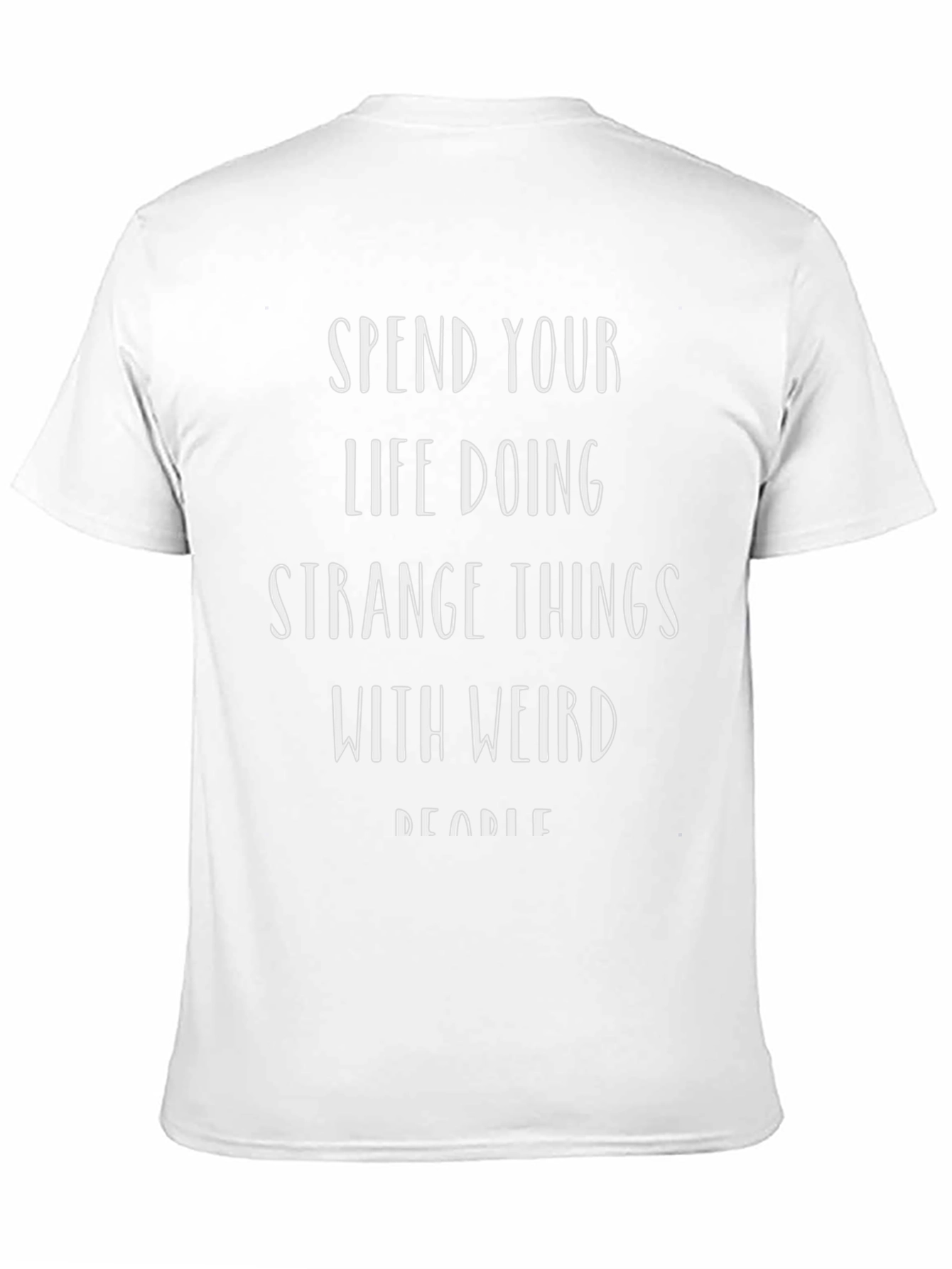 Spend Your Life Doing Strange Things T-Shirt