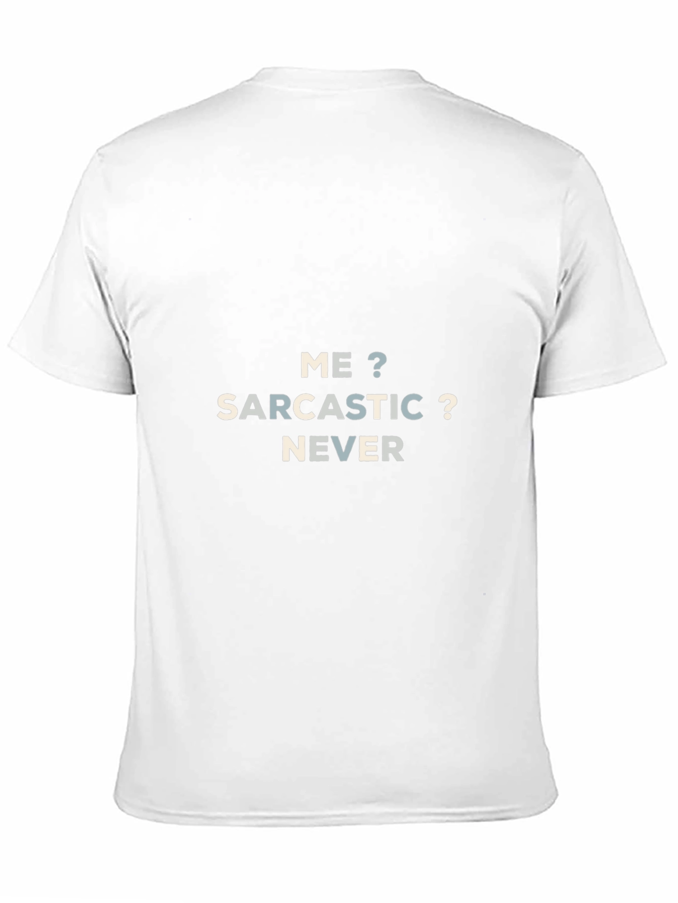 Sarcastic Never T-Shirt | Funny Sarcasm Tee
