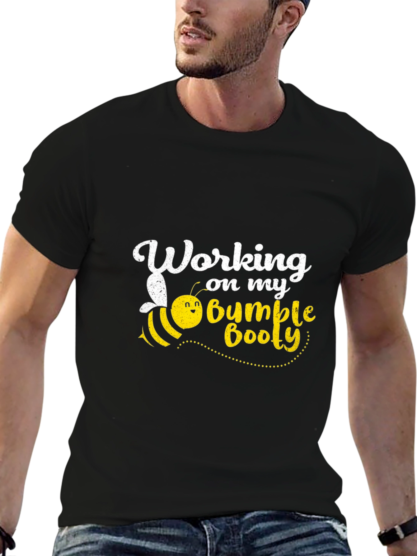 Working on My Bumble Booty T-Shirt