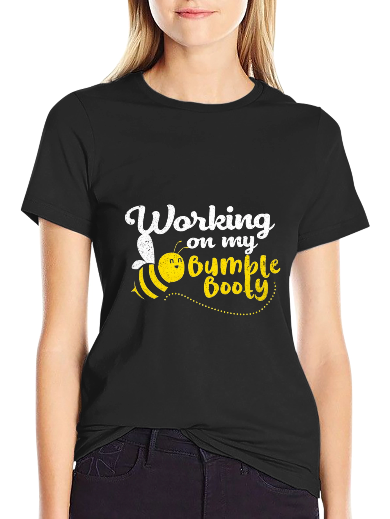 Working on My Bumble Booty T-Shirt
