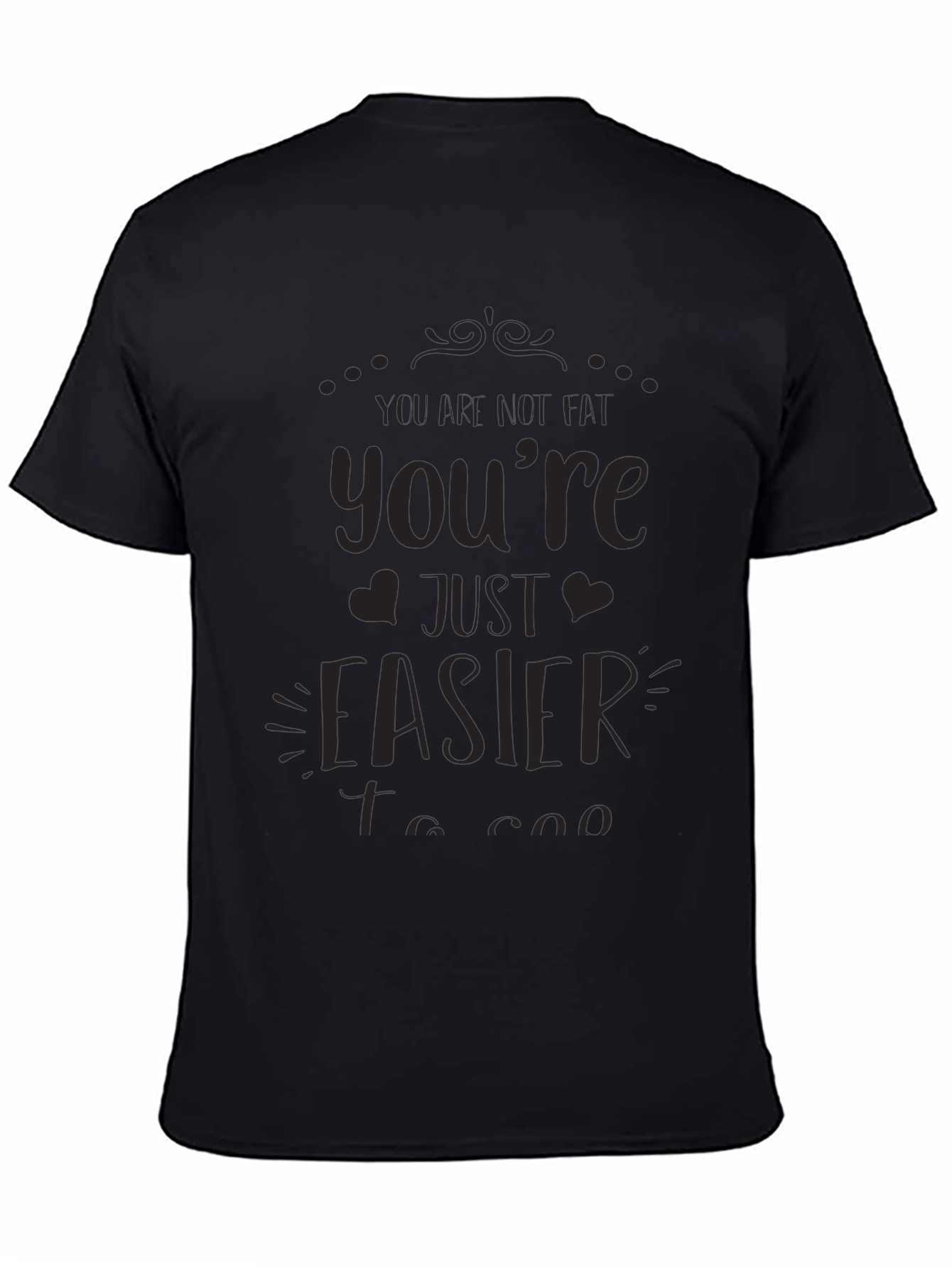 Youre Just Easier To See Mens Black T-Shirt