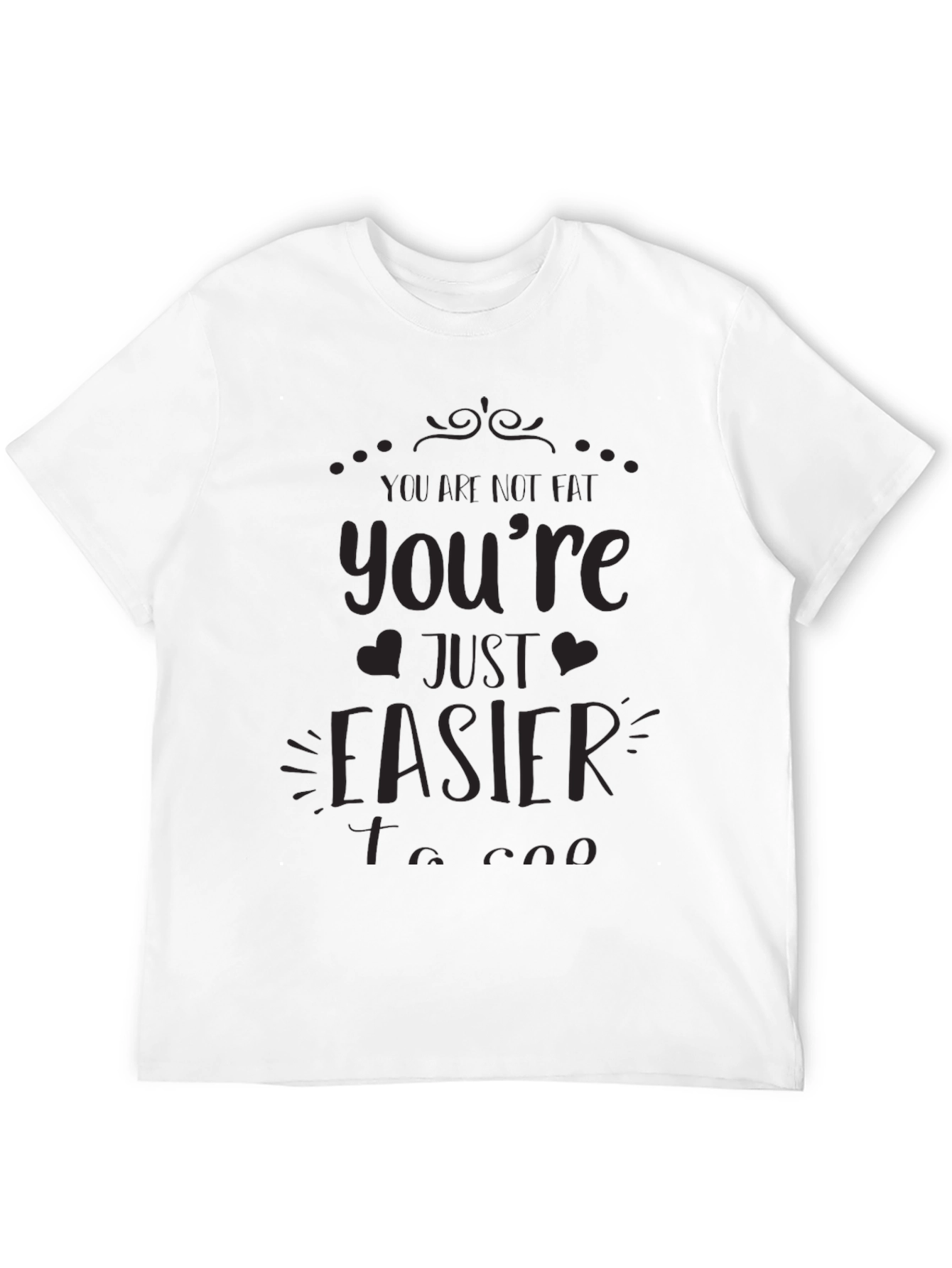 Youre Just Easier To See Mens Black T-Shirt