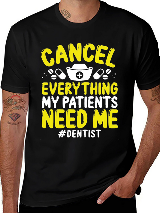 Cancel Everything Dentist Graphic Tee