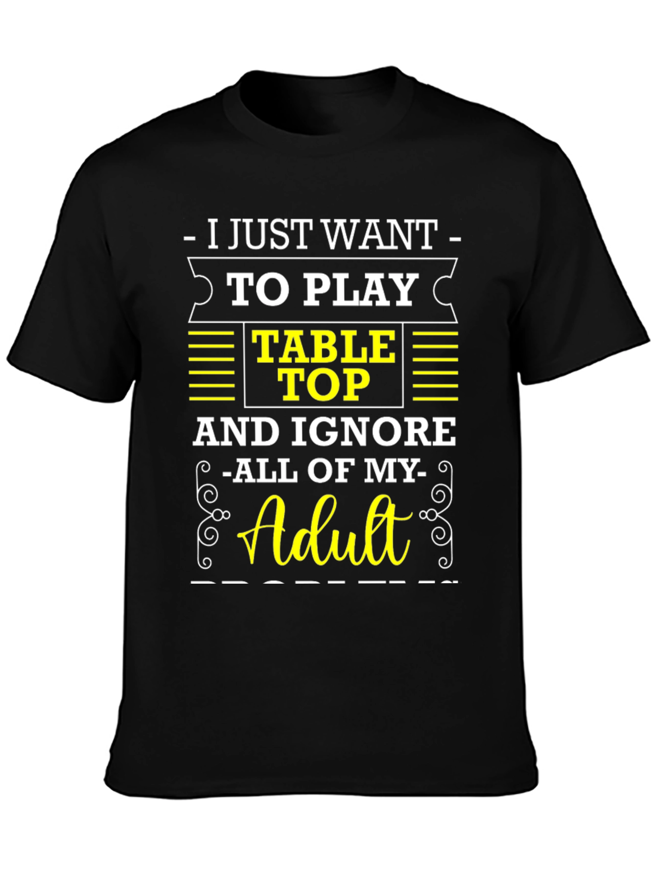 Table Top Gaming T-Shirt: Ignore Adulting!