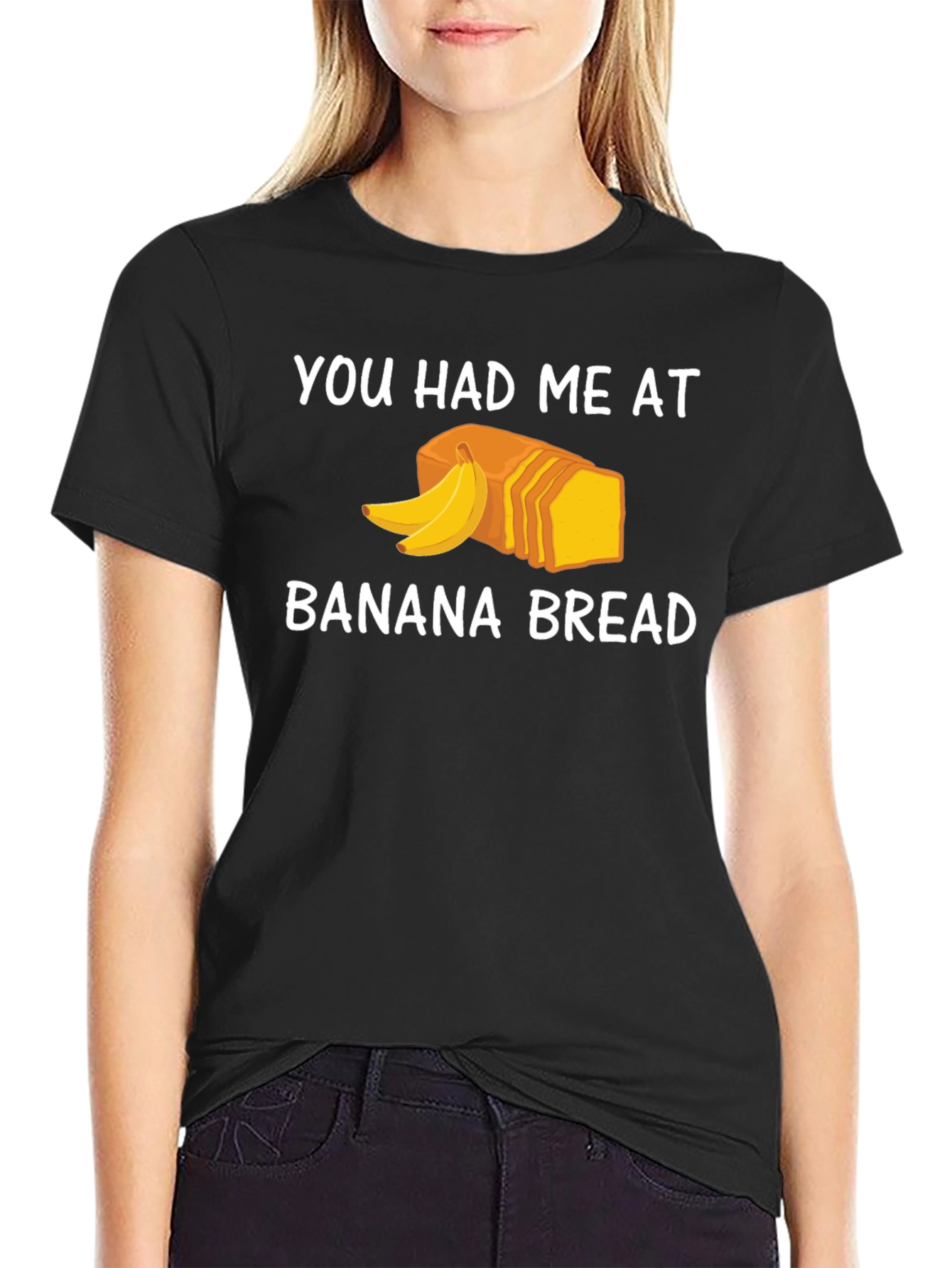 You Had Me At Banana Bread T-Shirt