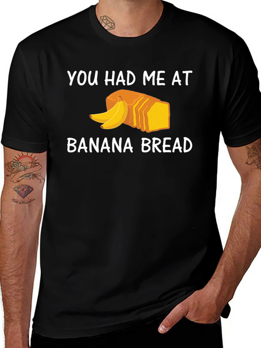 You Had Me At Banana Bread T-Shirt