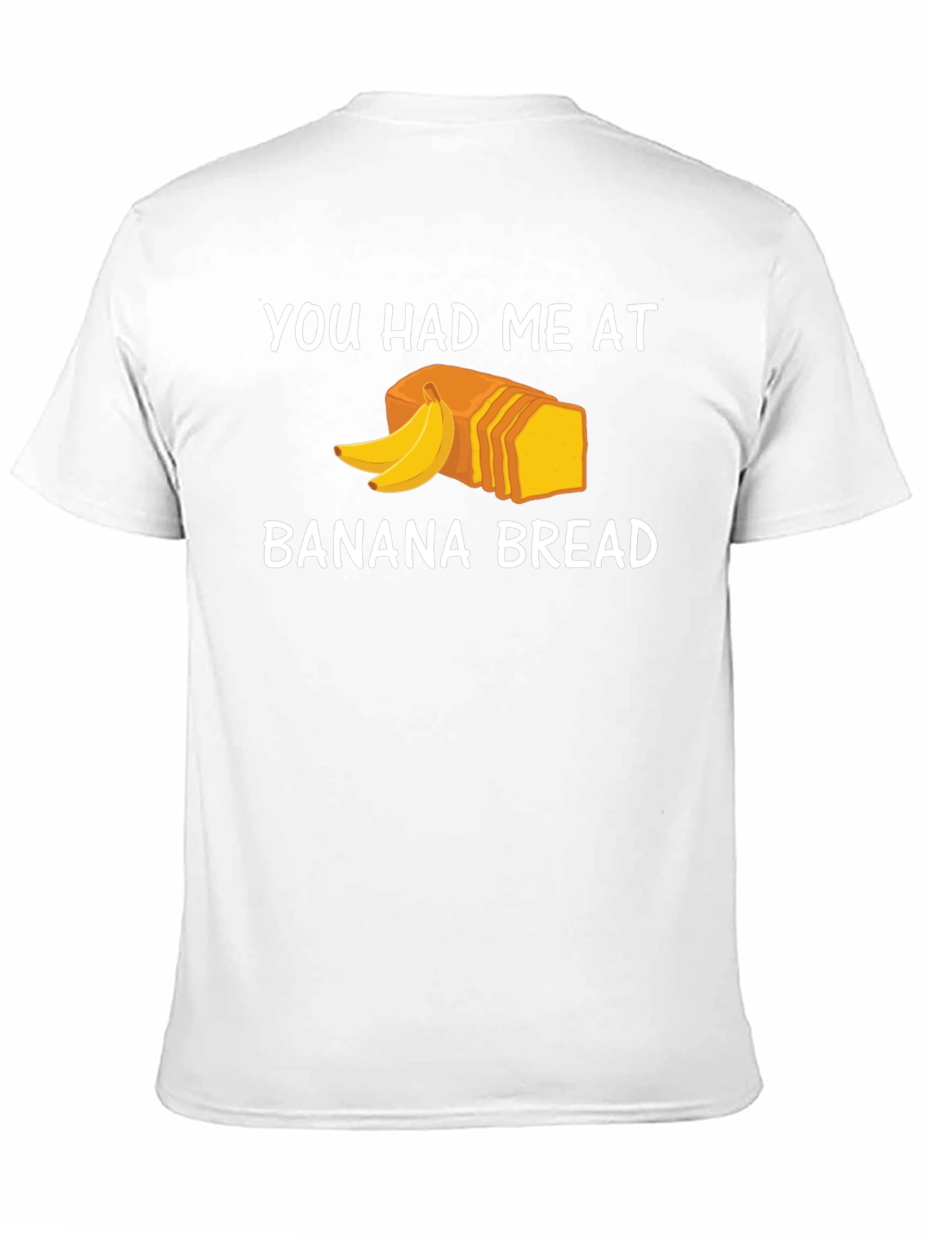 You Had Me At Banana Bread T-Shirt
