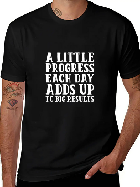 A Little Progress Each Day Adds Up To Big Results Lightweight Cotton T-Shirt – Daily Comfort Graphic Shirt