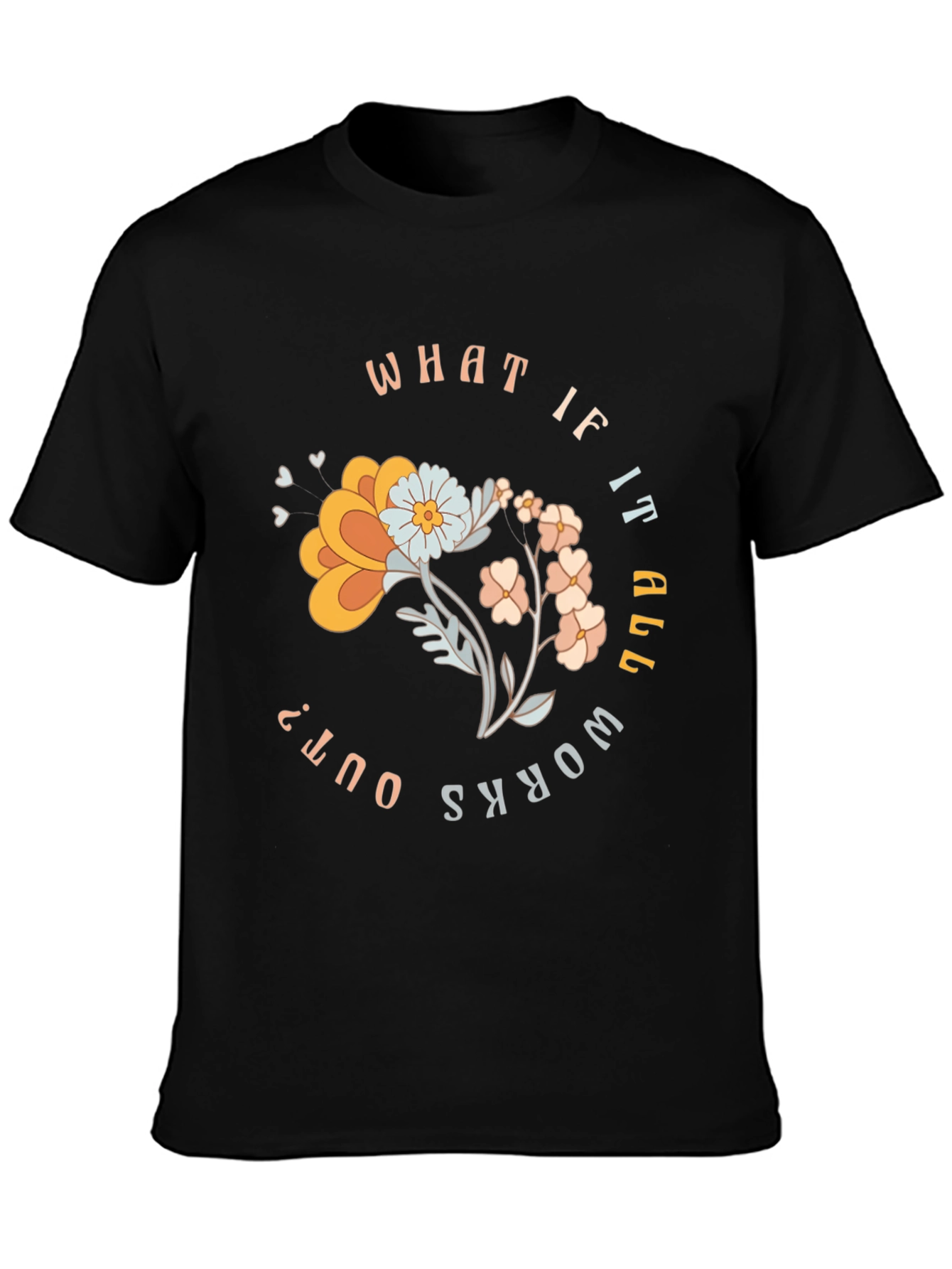 What If It All Works Out? Graphic Tee