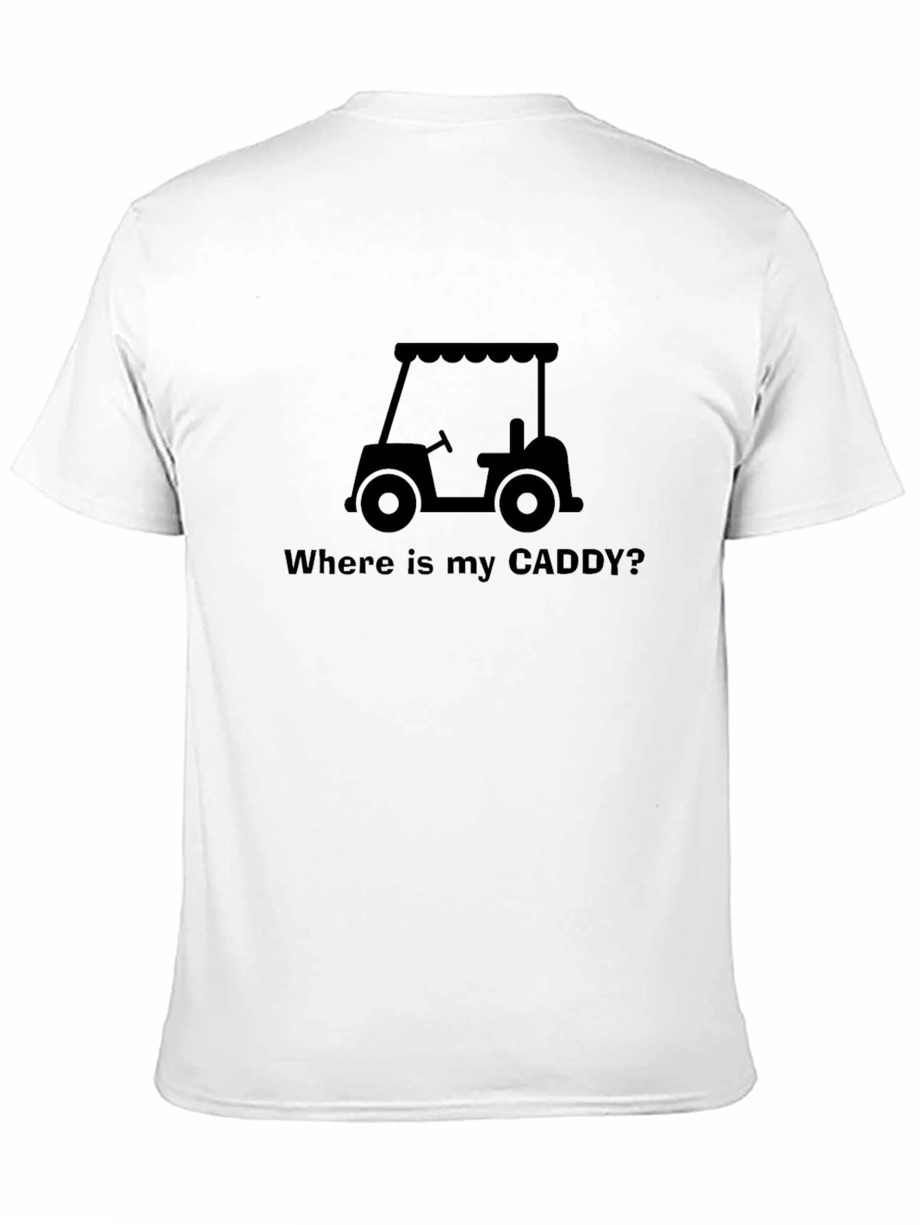 Where is my Caddy? Golf T-Shirt