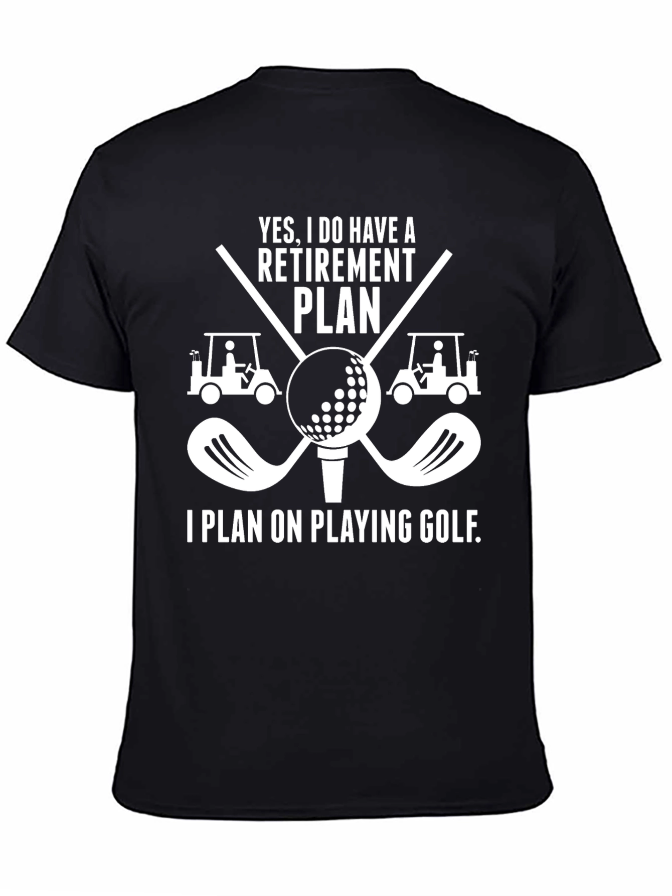 Retirement Plan Golf T-Shirt