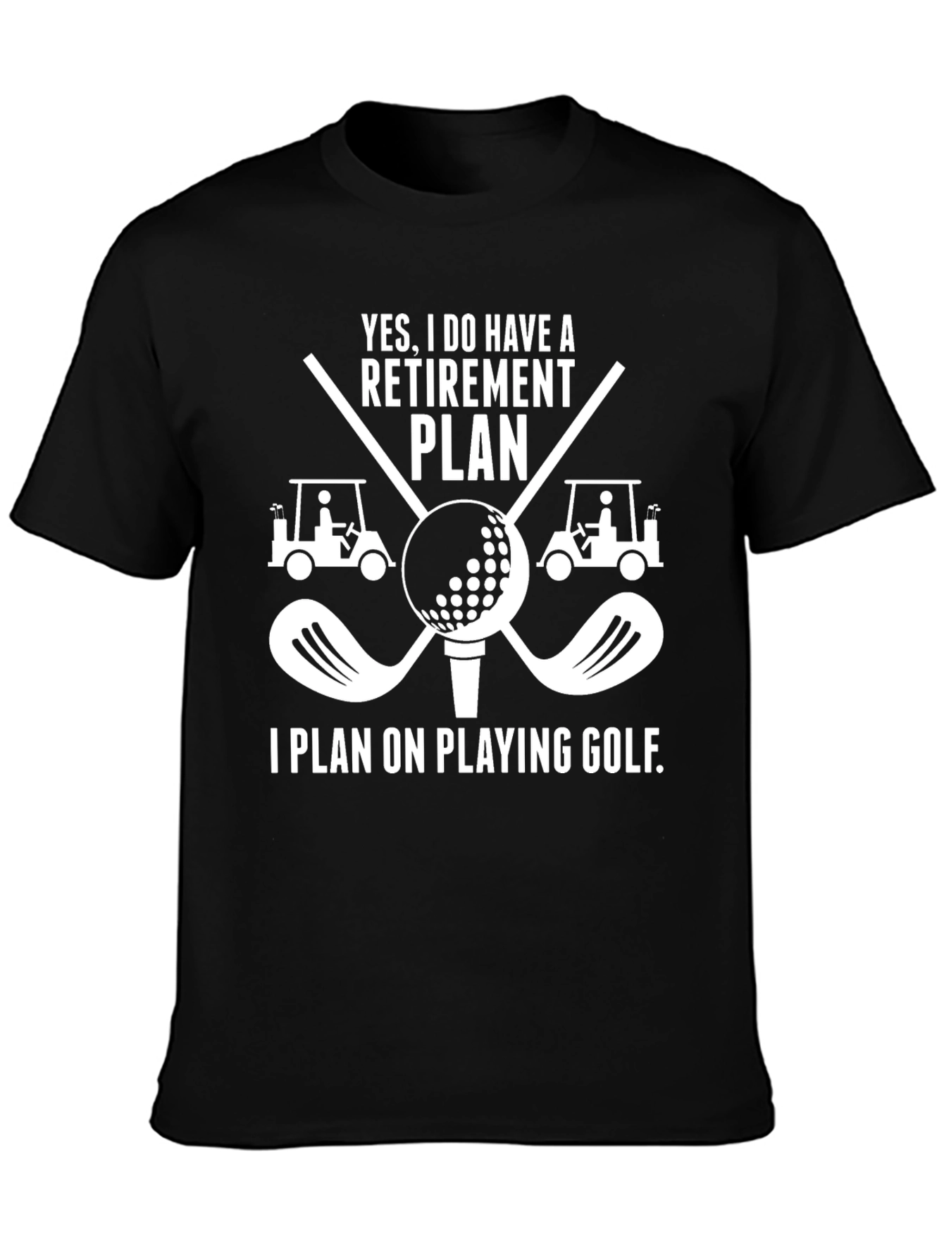 Retirement Plan Golf T-Shirt