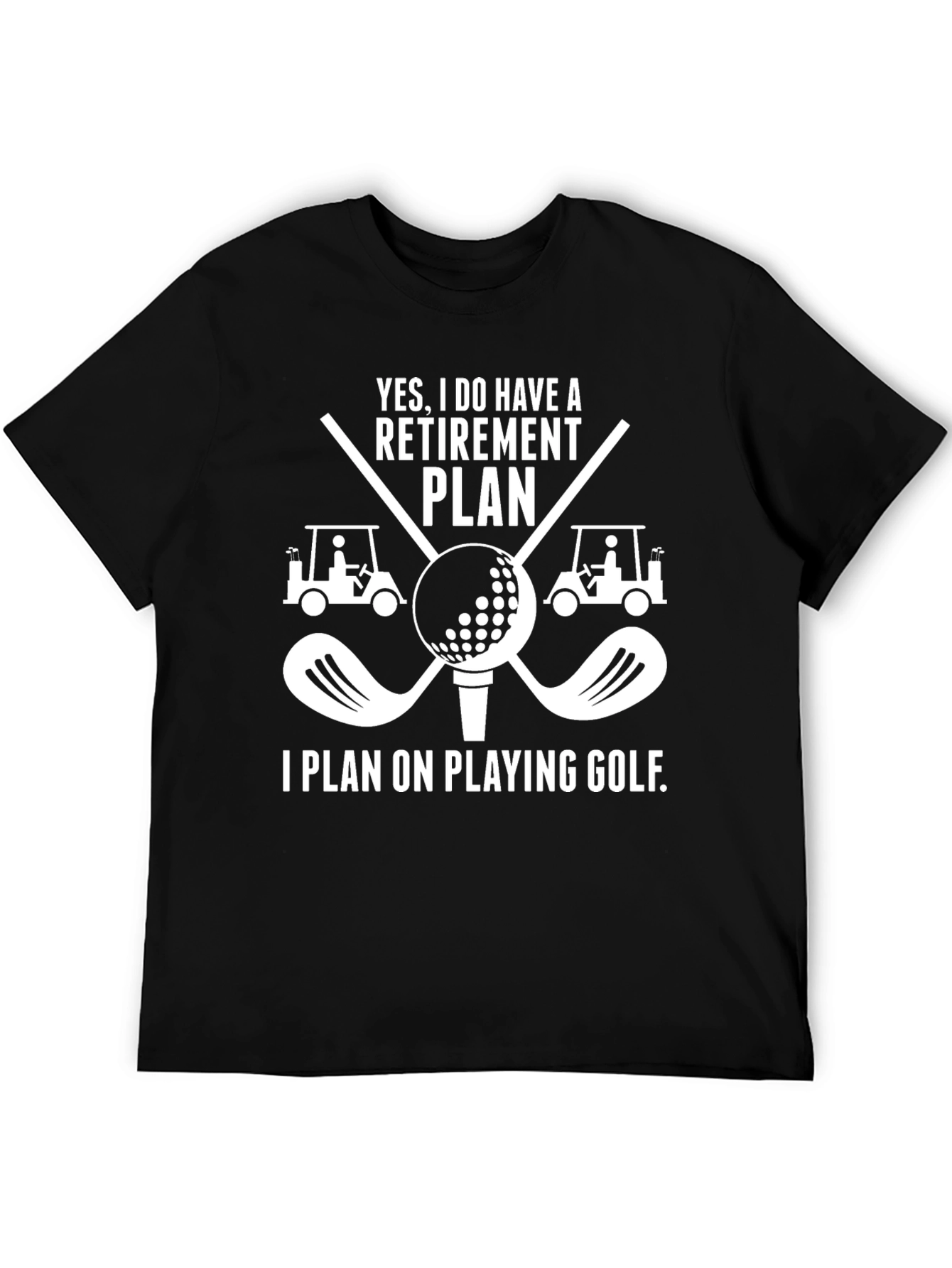 Retirement Plan Golf T-Shirt