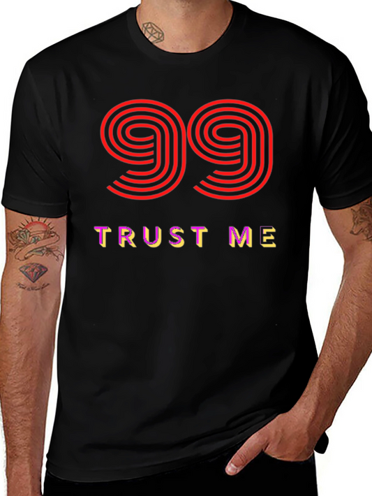 Trust Me 99 Graphic Tee - Soft Cotton Blend