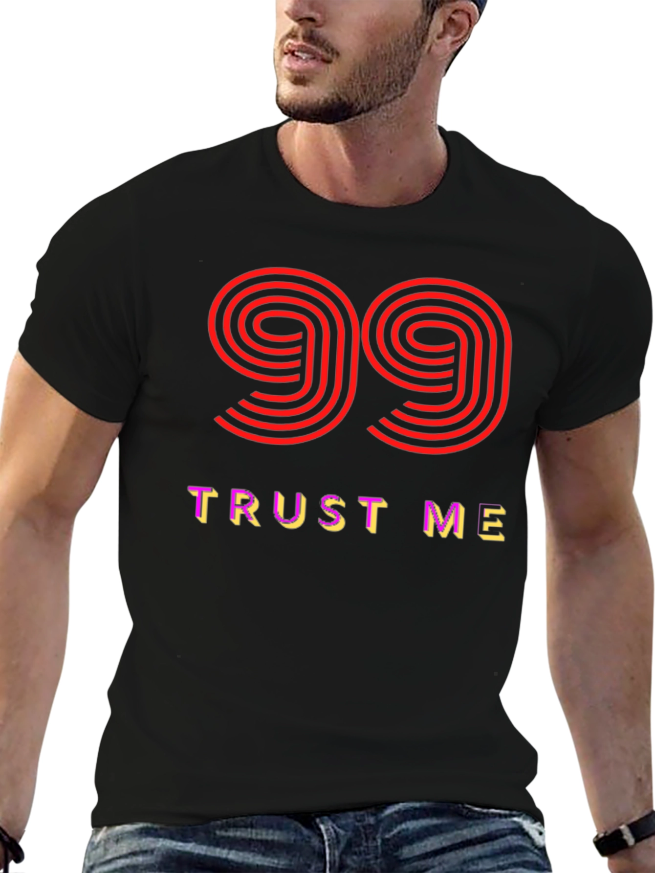 Trust Me 99 Graphic Tee - Soft Cotton Blend