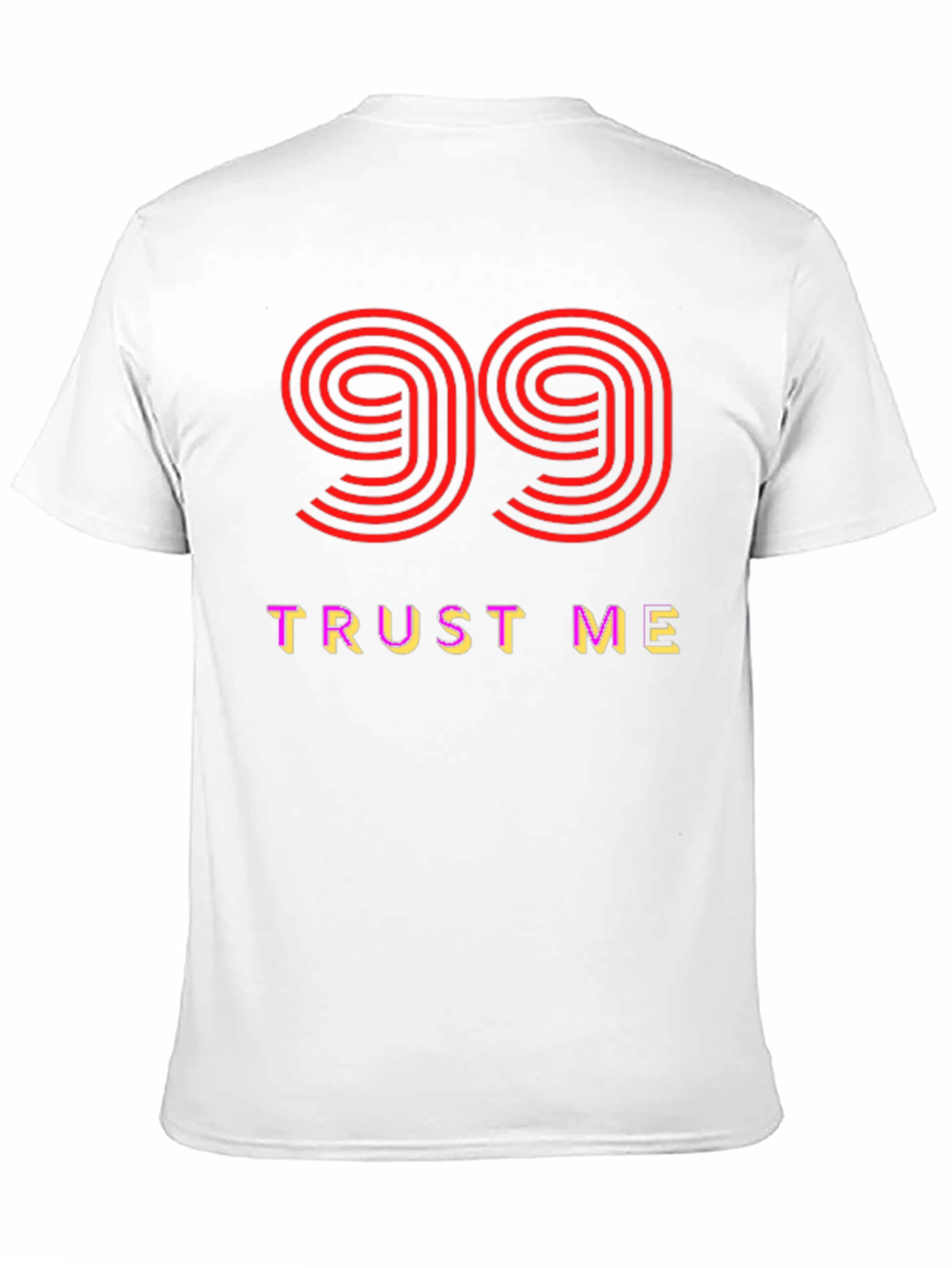 Trust Me 99 Graphic Tee - Soft Cotton Blend
