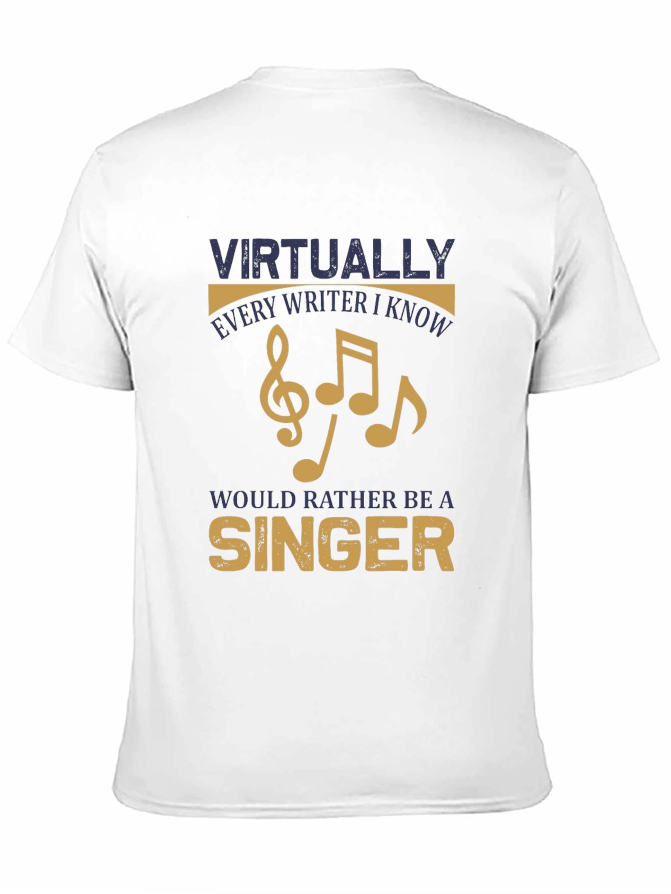 Writer Singer T-Shirt - Virtually Every Writer I Know