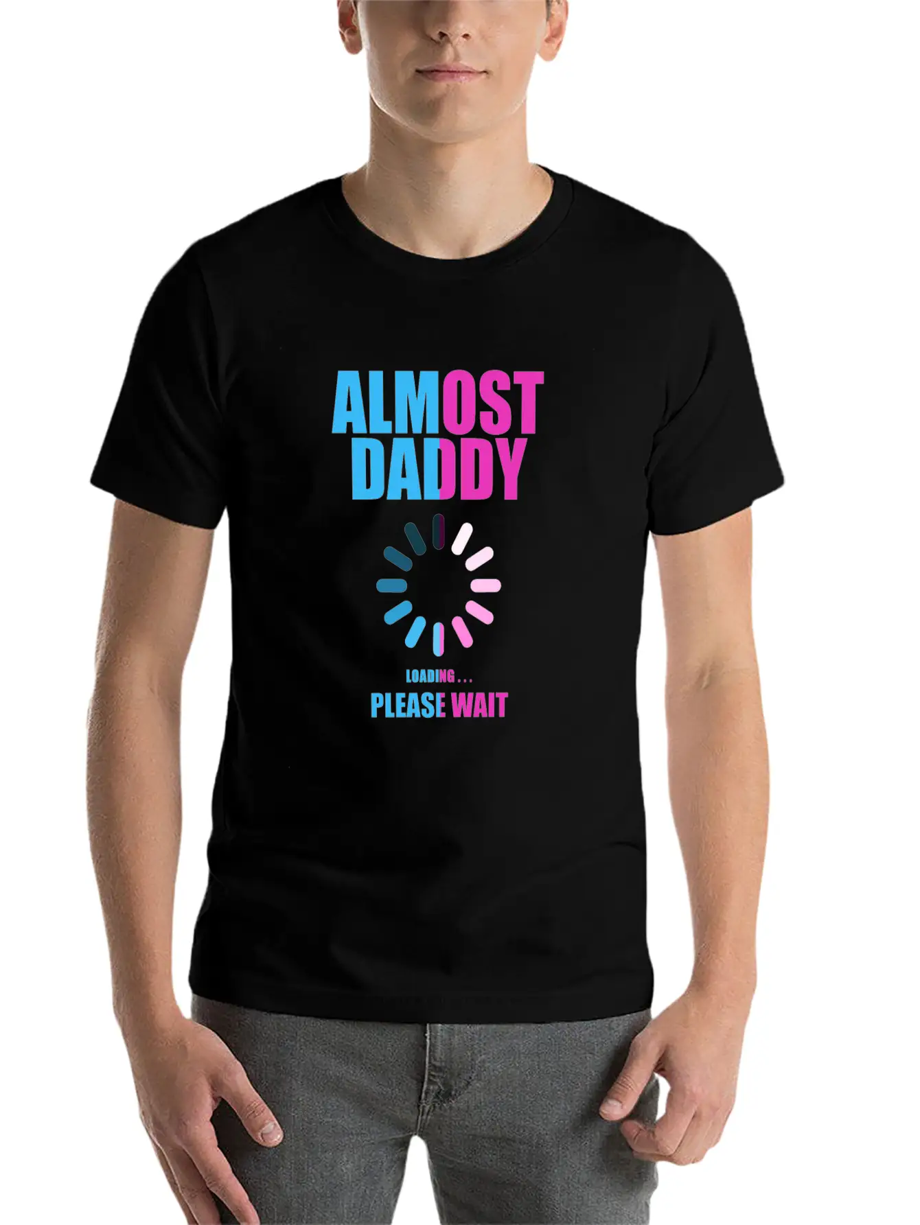 Almost Daddy Loading Please Wait Lightweight Cotton T-Shirt – Daily Comfort Graphic Shirt