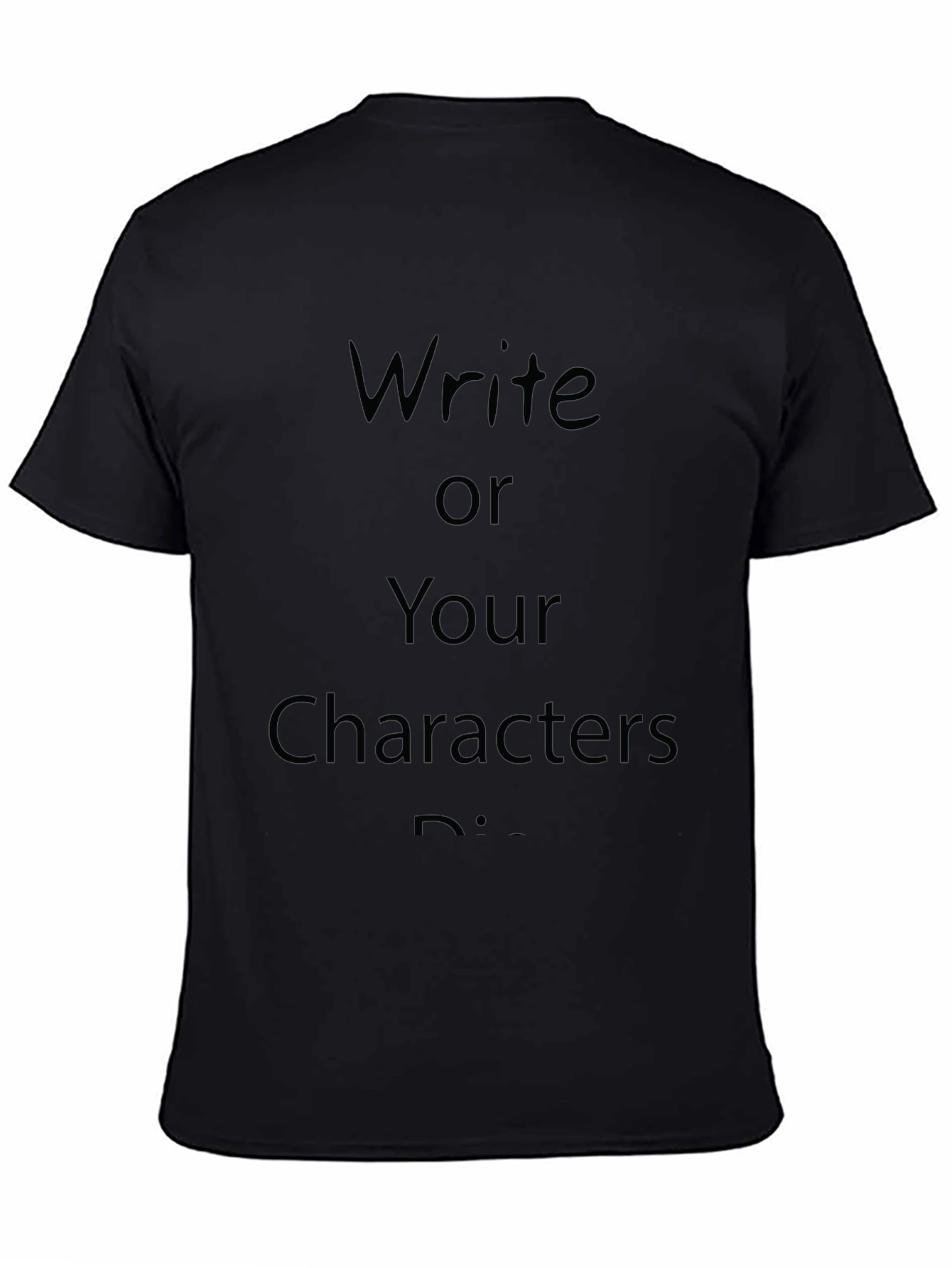 Write or Your Characters Die - Black T-Shirt