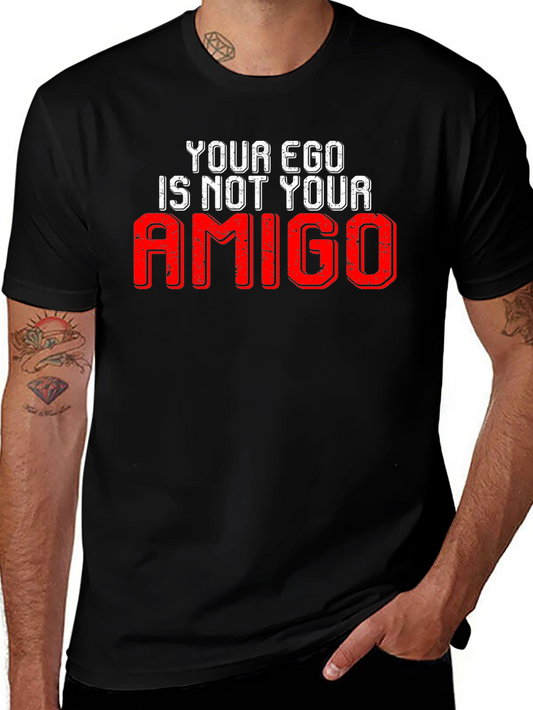 Your Ego Is Not Your Amigo Black Graphic Tee