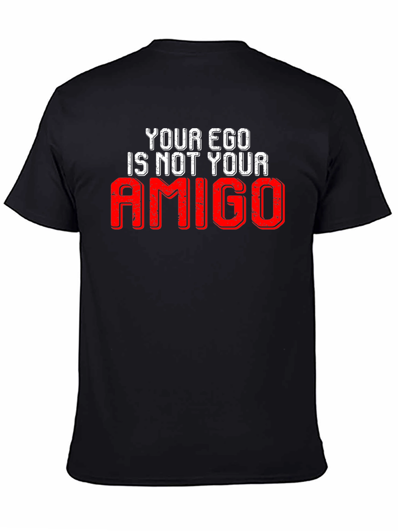 Your Ego Is Not Your Amigo Black Graphic Tee